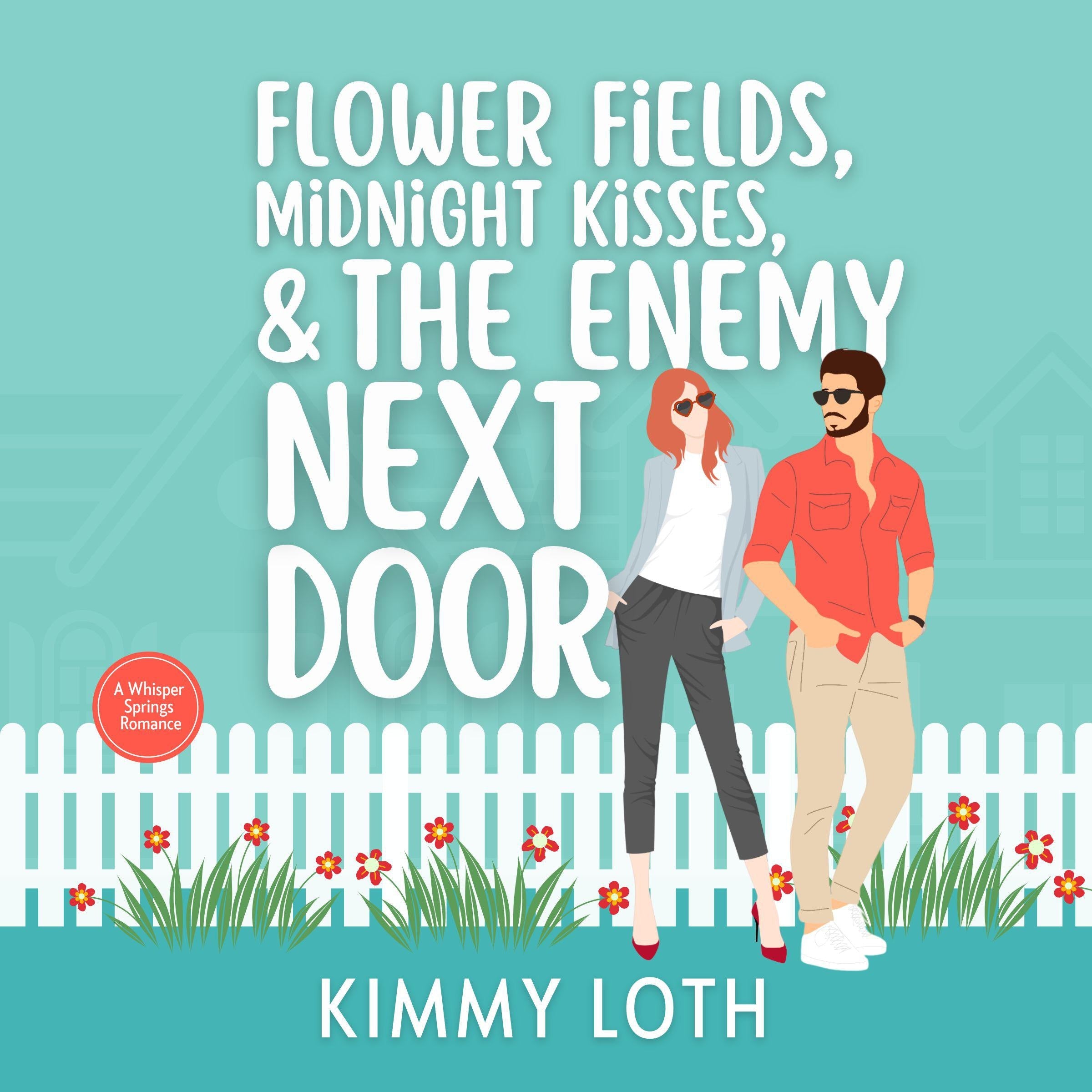 Flower Fields, Midnight Kisses, and The Enemy Next Door