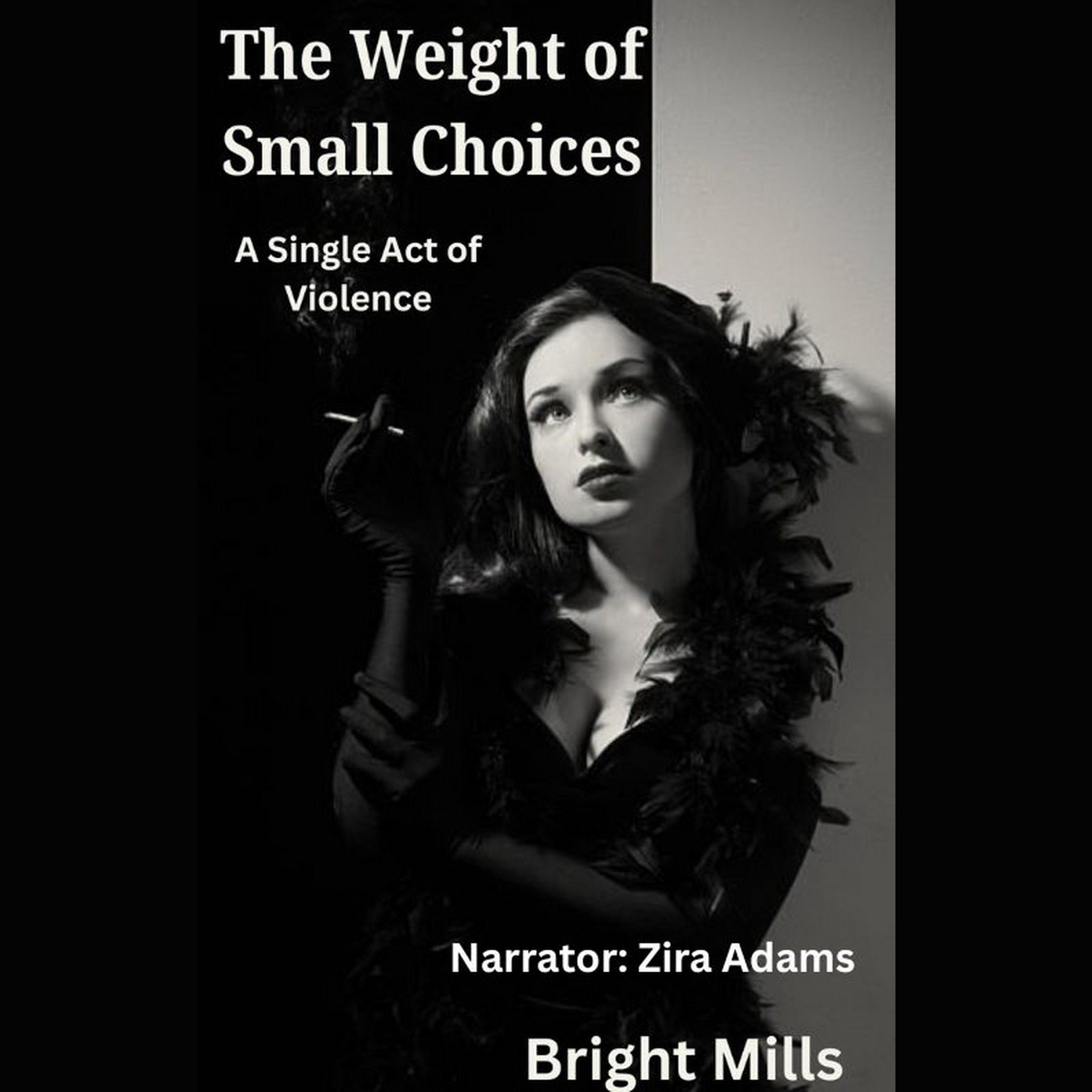 The Weight of Small Choices