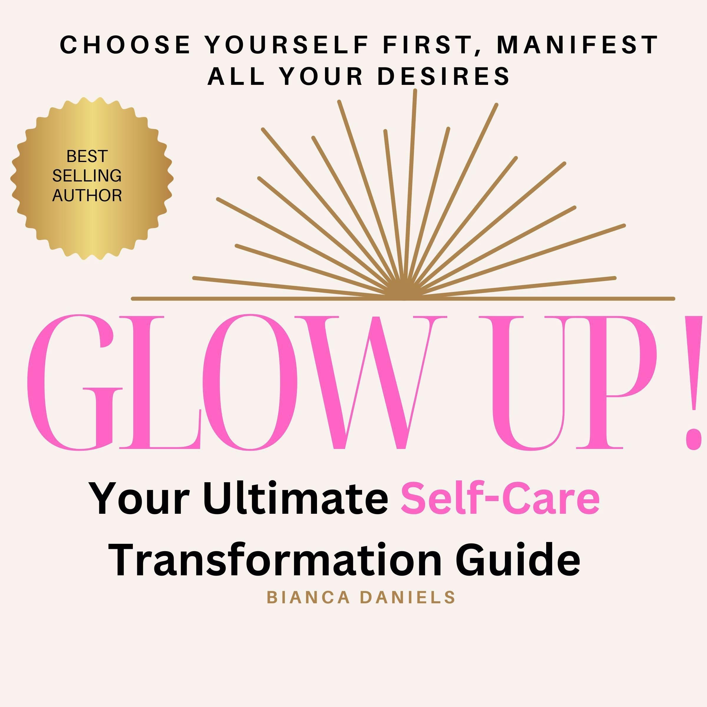 Glow Up! Your Ultimate Self-Care Transformation Guide