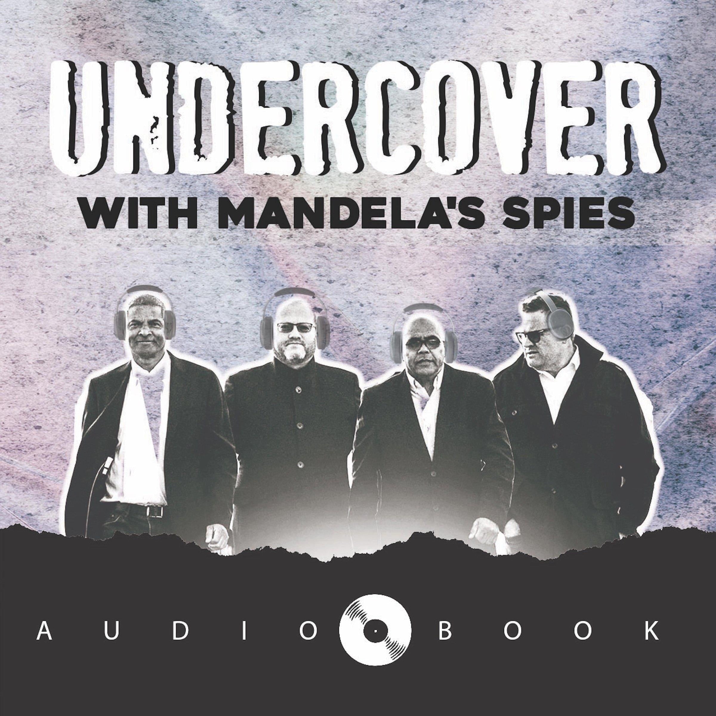 Undercover with Mandela's Spies