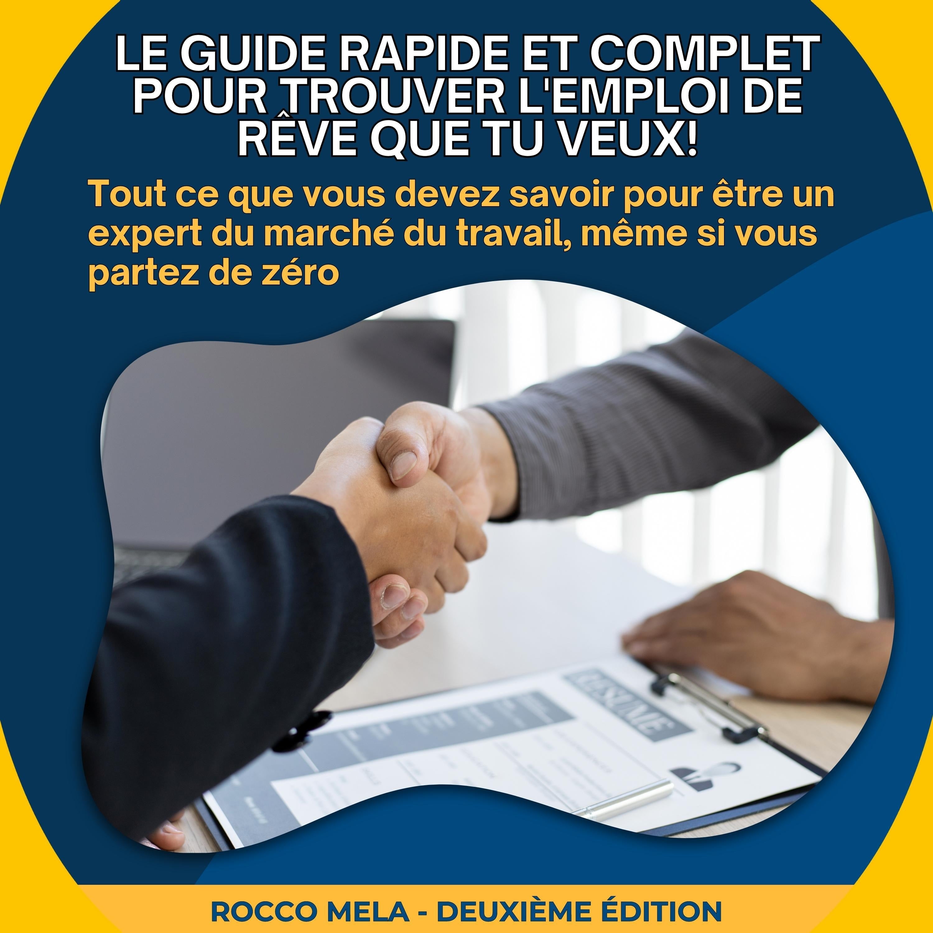 Le guide rapide et complet pour trouver l'emploi de rêve que tu veux!