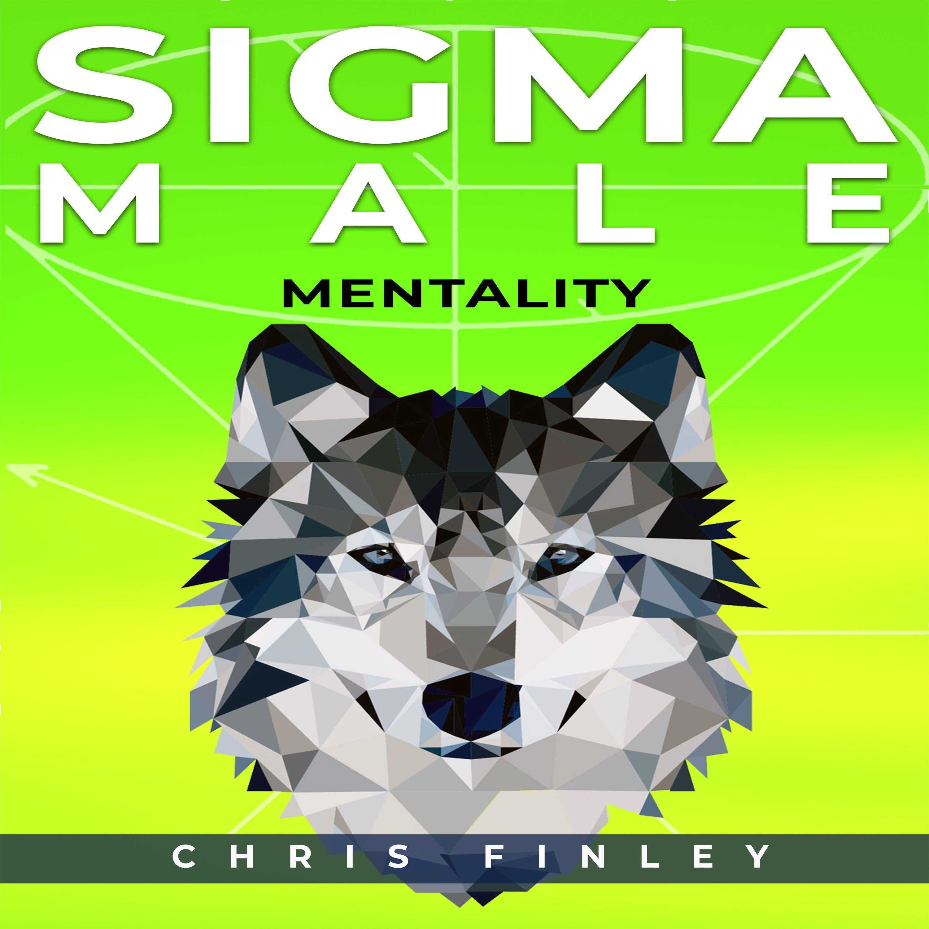 SIGMA MALE MENTAILITY