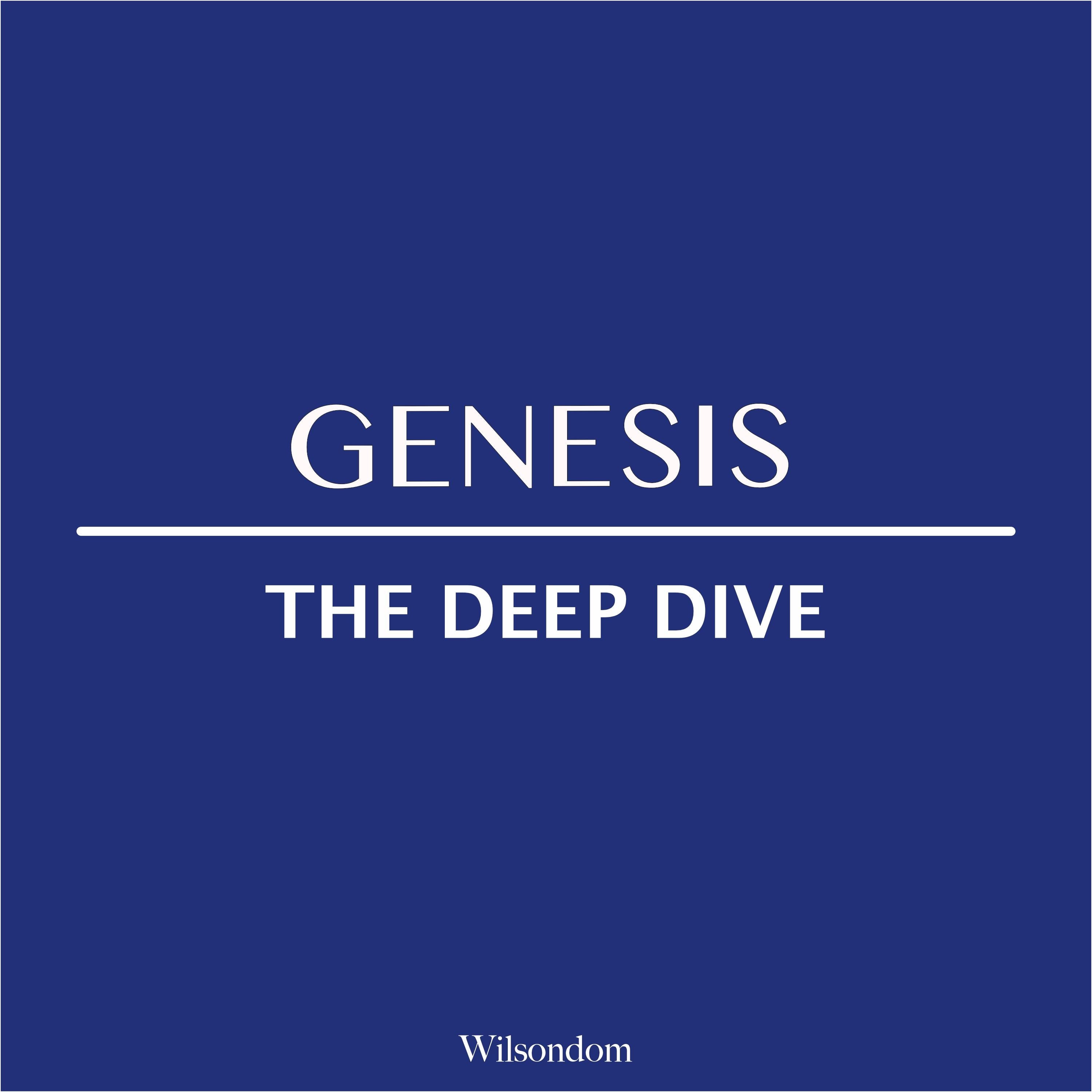 The Bible Deep Dive: Genesis