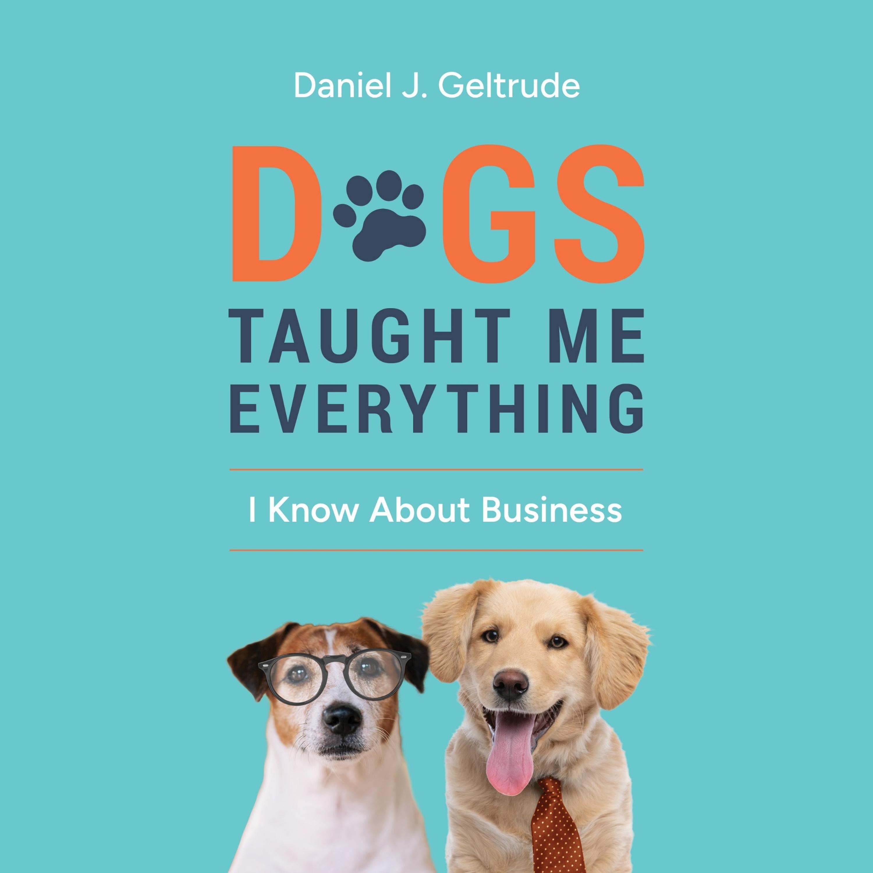 Dogs Taught Me Everything I Know About Business