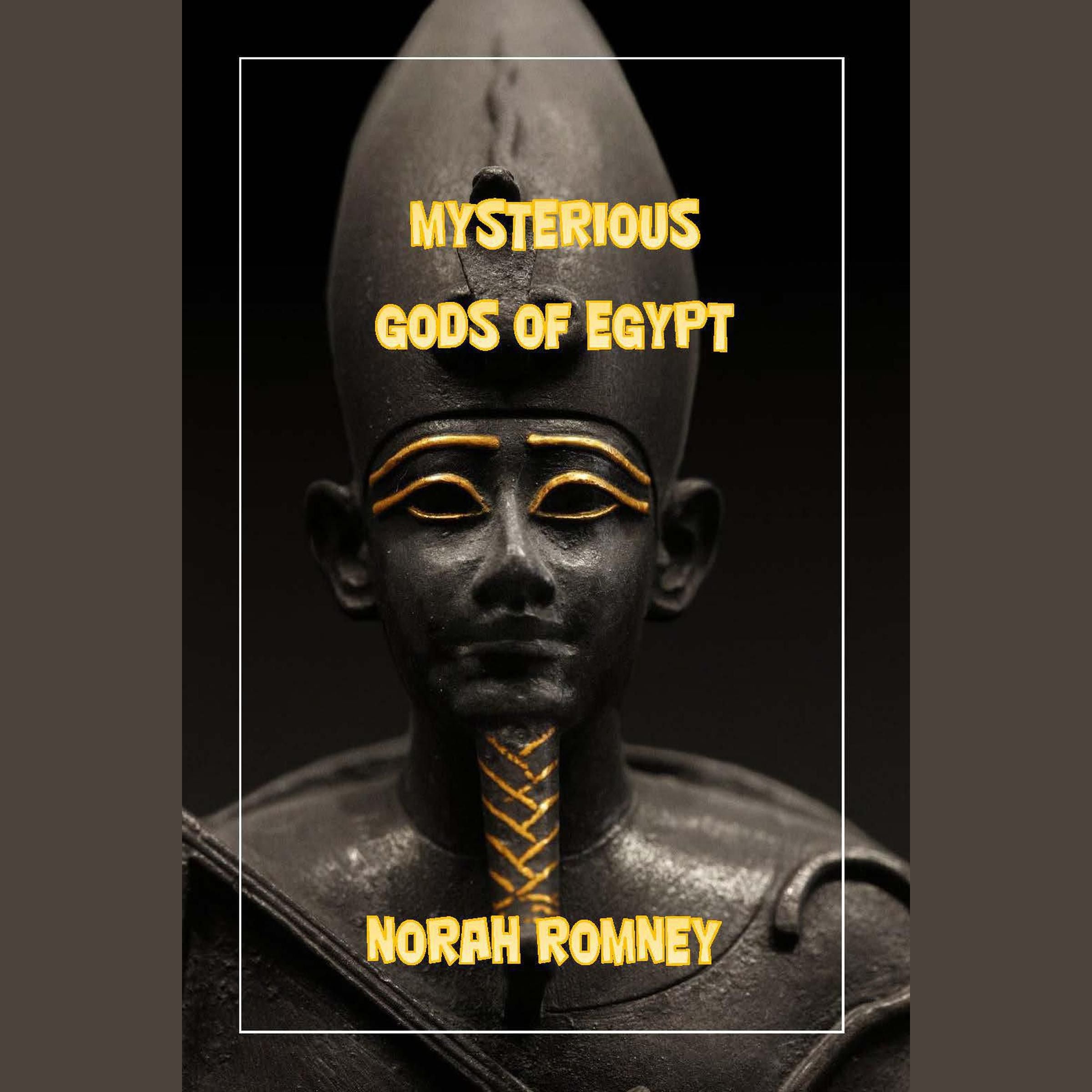 The Mysterious Gods of Egypt