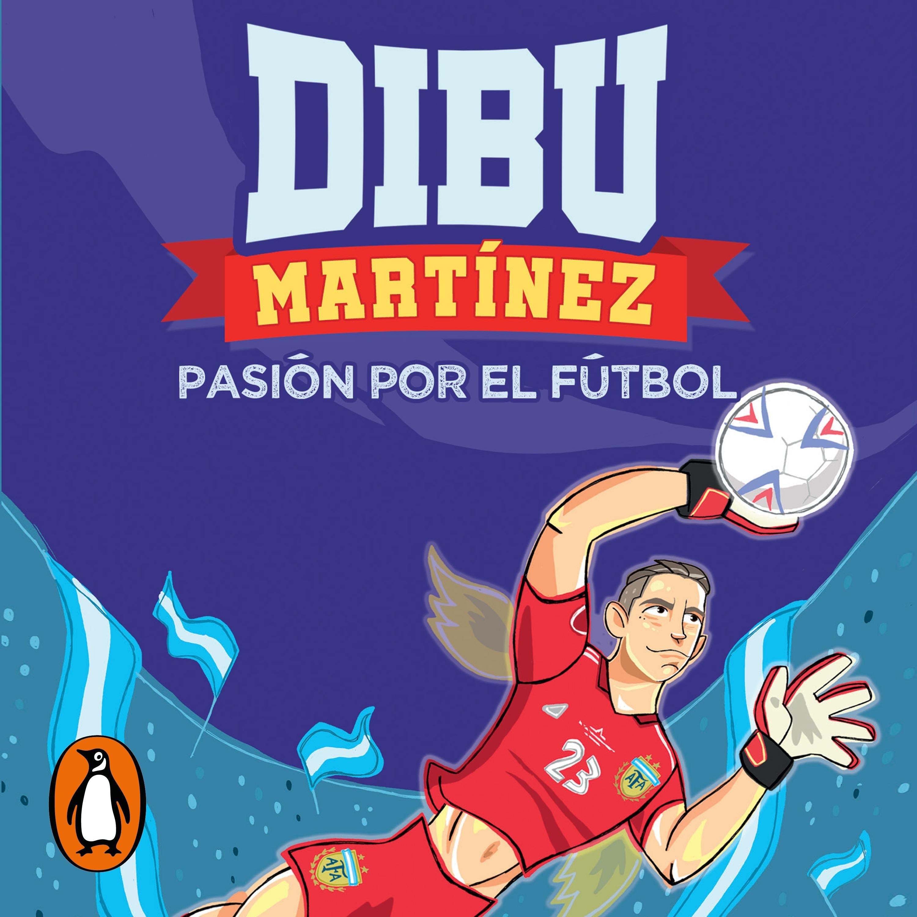 Dibu Martínez. Pasión por el fútbol