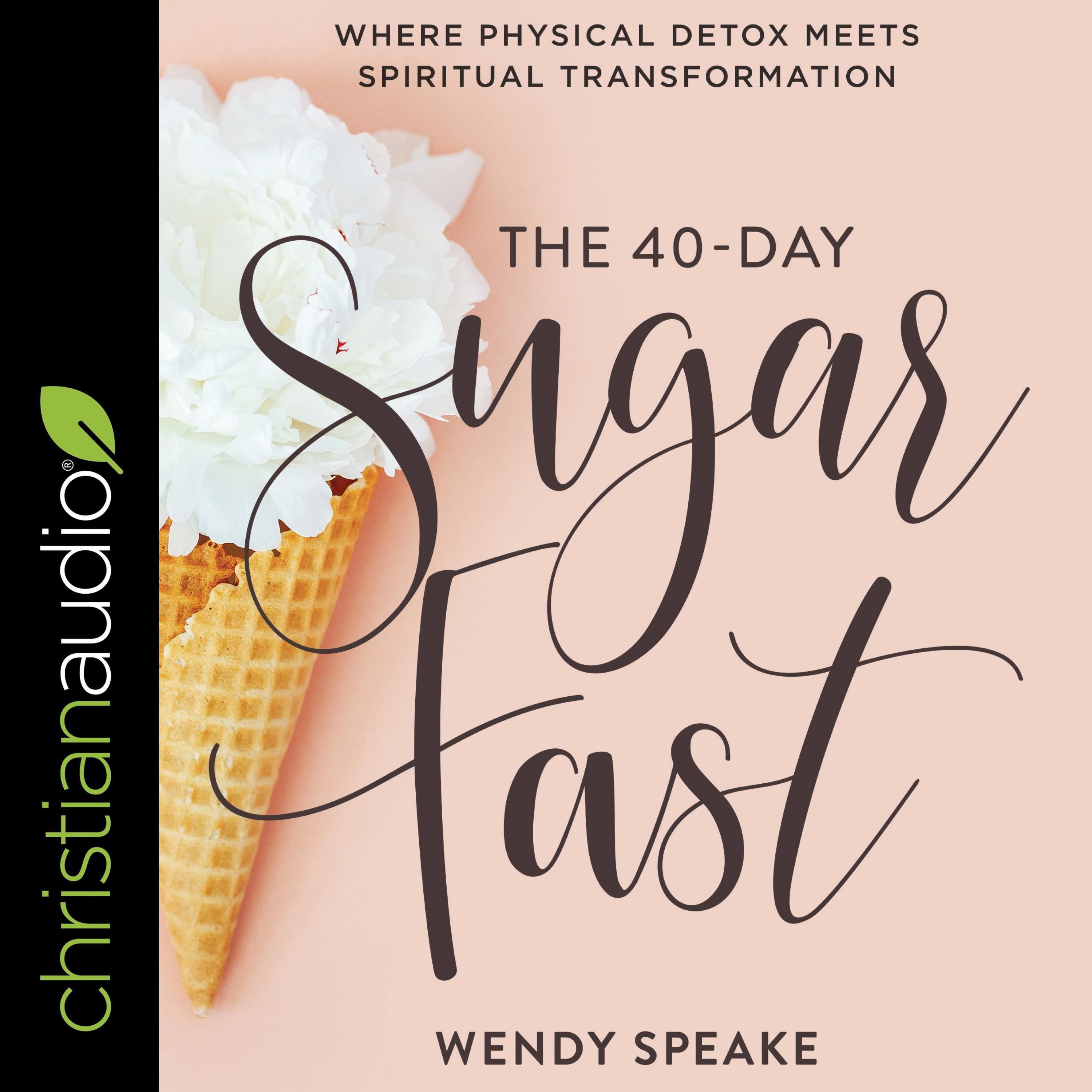 The 40-Day Sugar Fast