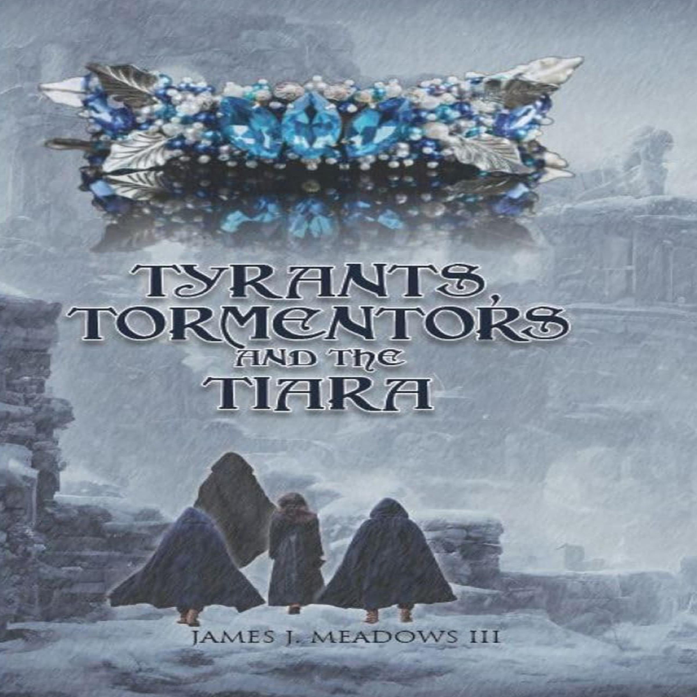 Tyrants, Tormentors and the Tiara