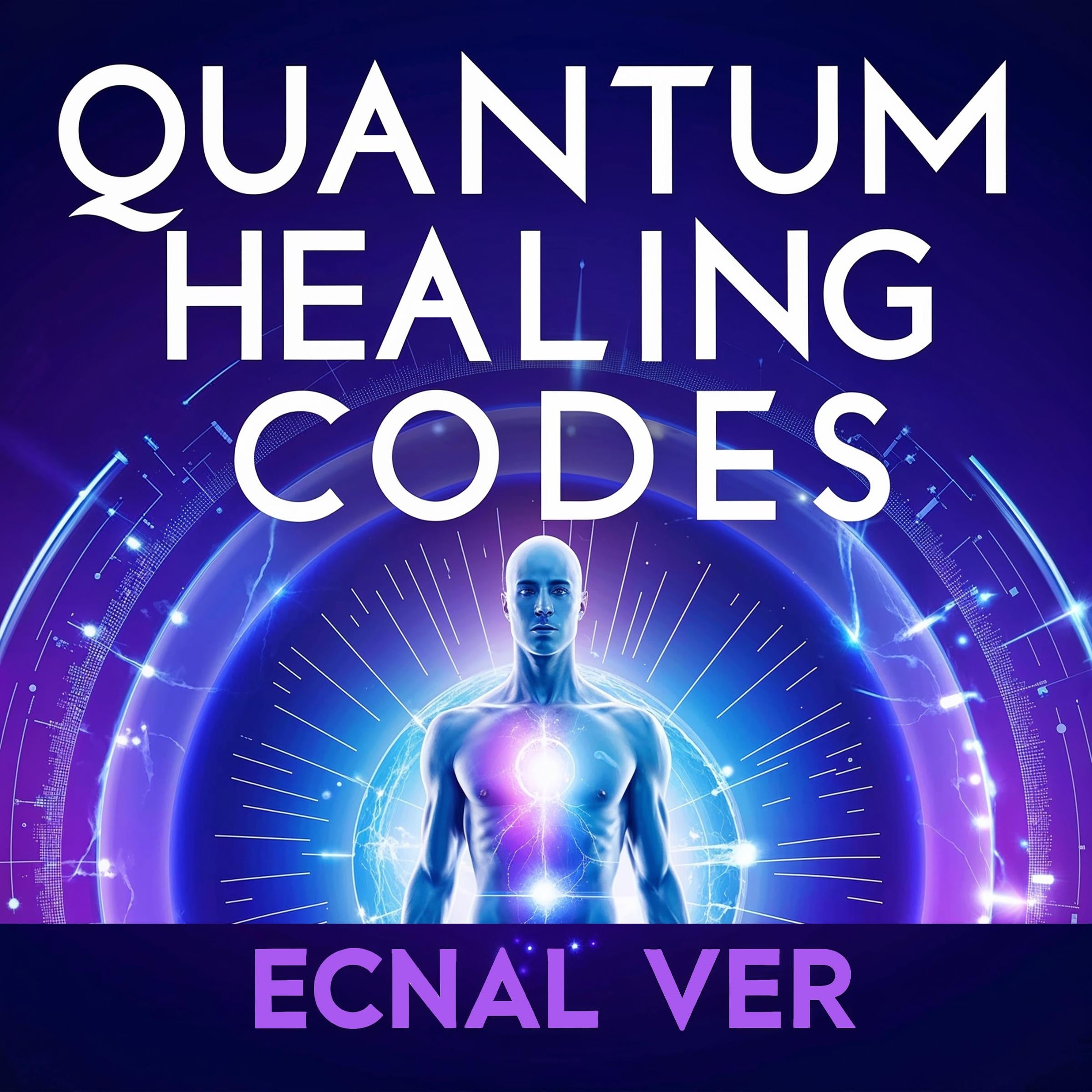 Quantum Healing Codes : The Science Language of Wellness
