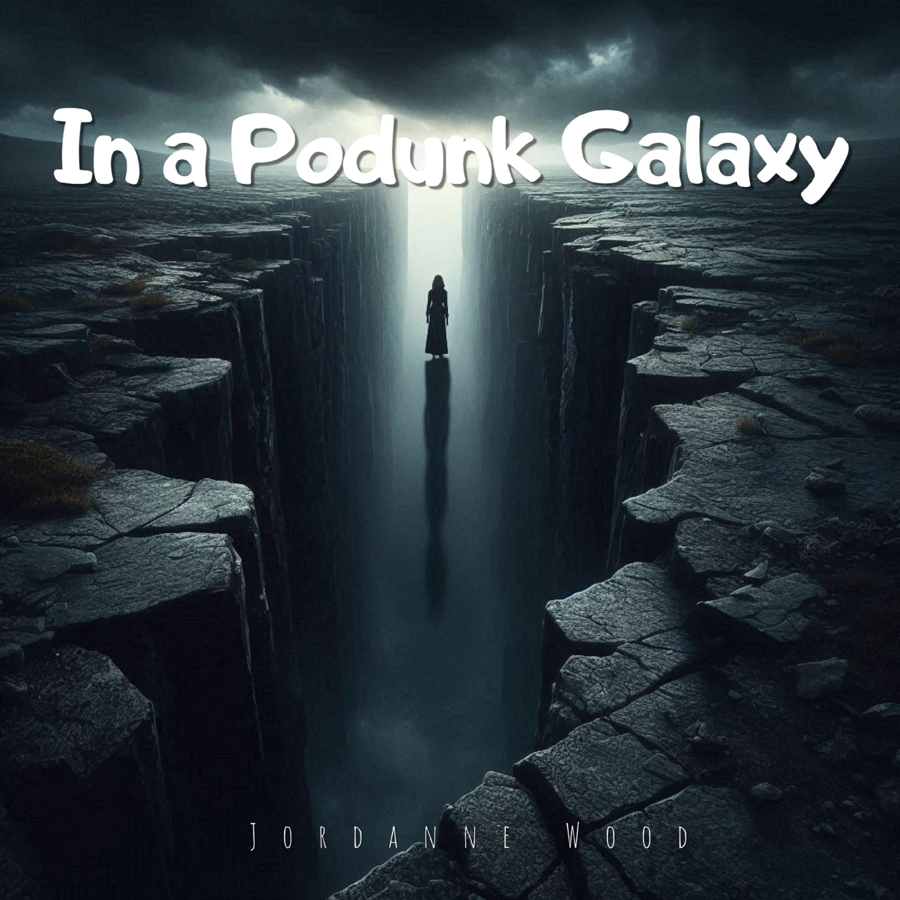 In a Podunk Galaxy