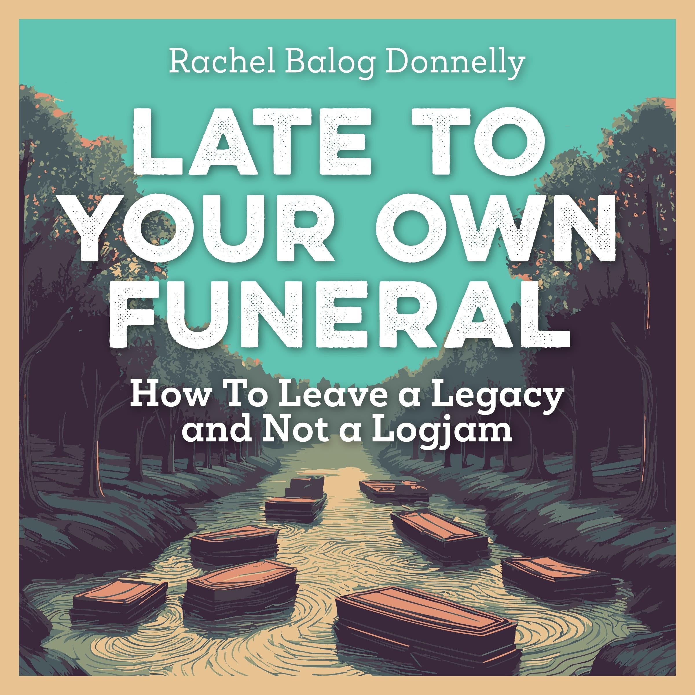 Late To Your Own Funeral