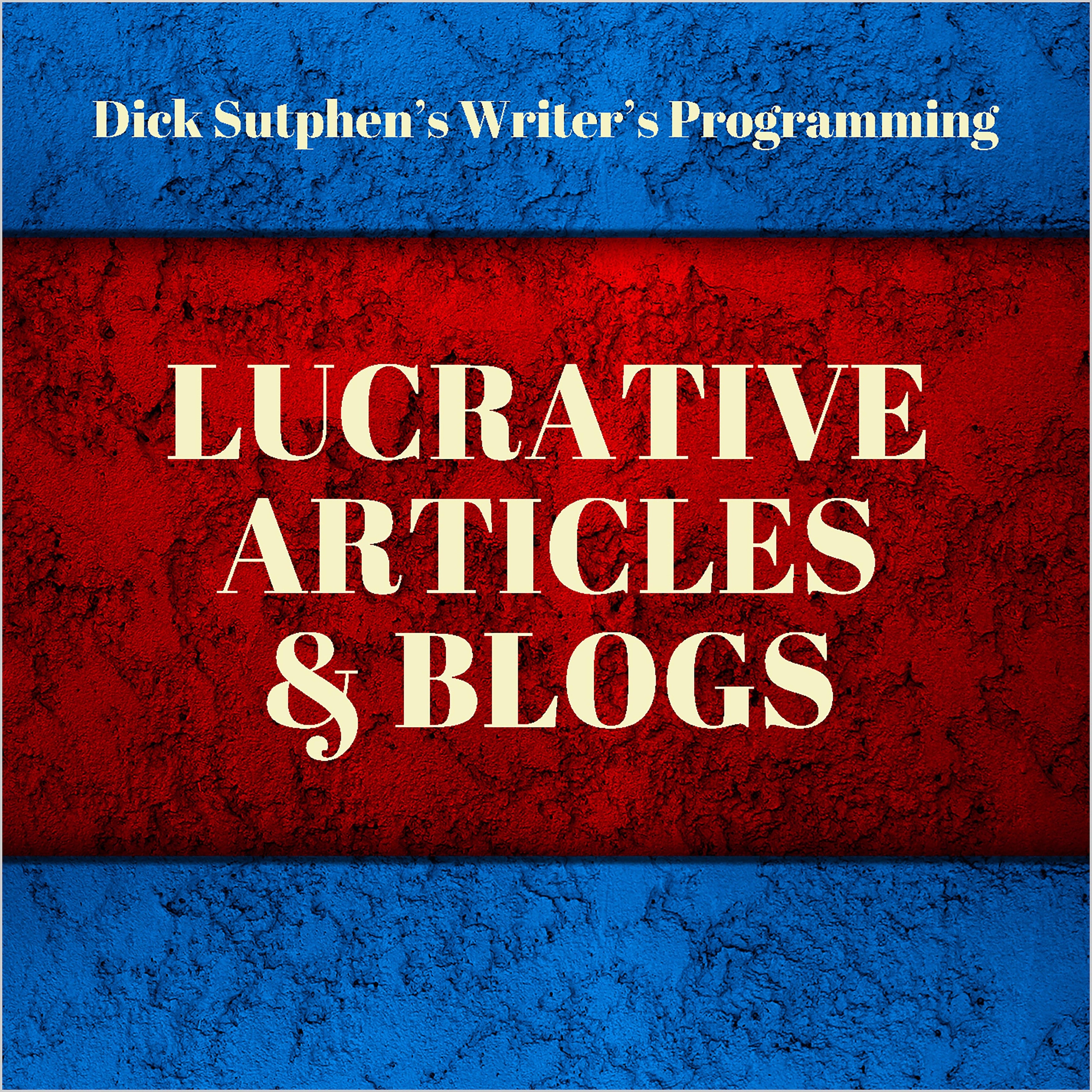 Writer's Programming: Lucrative Articles and Blogs