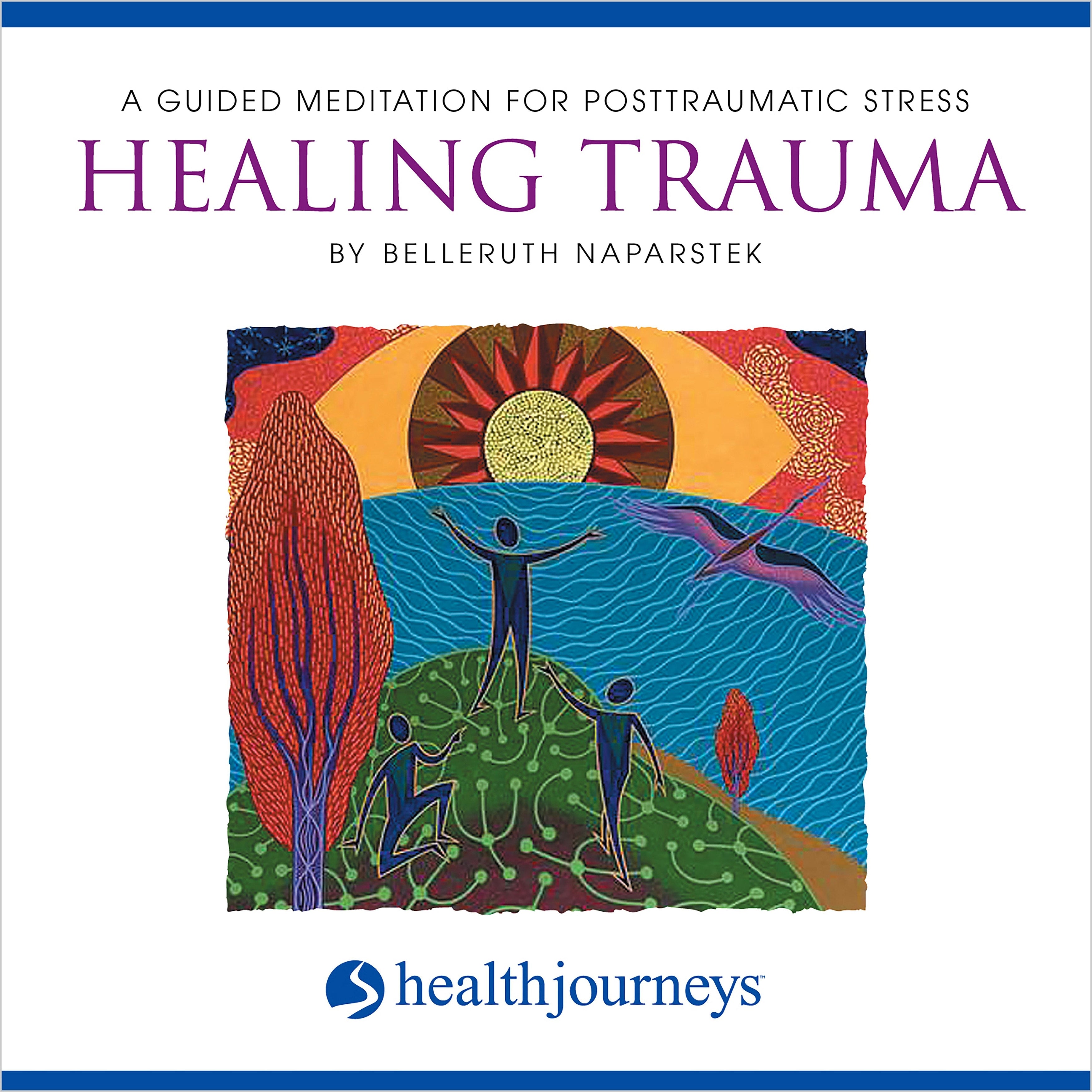 Healing Trauma: A Guided Meditation for Posttraumatic Stress