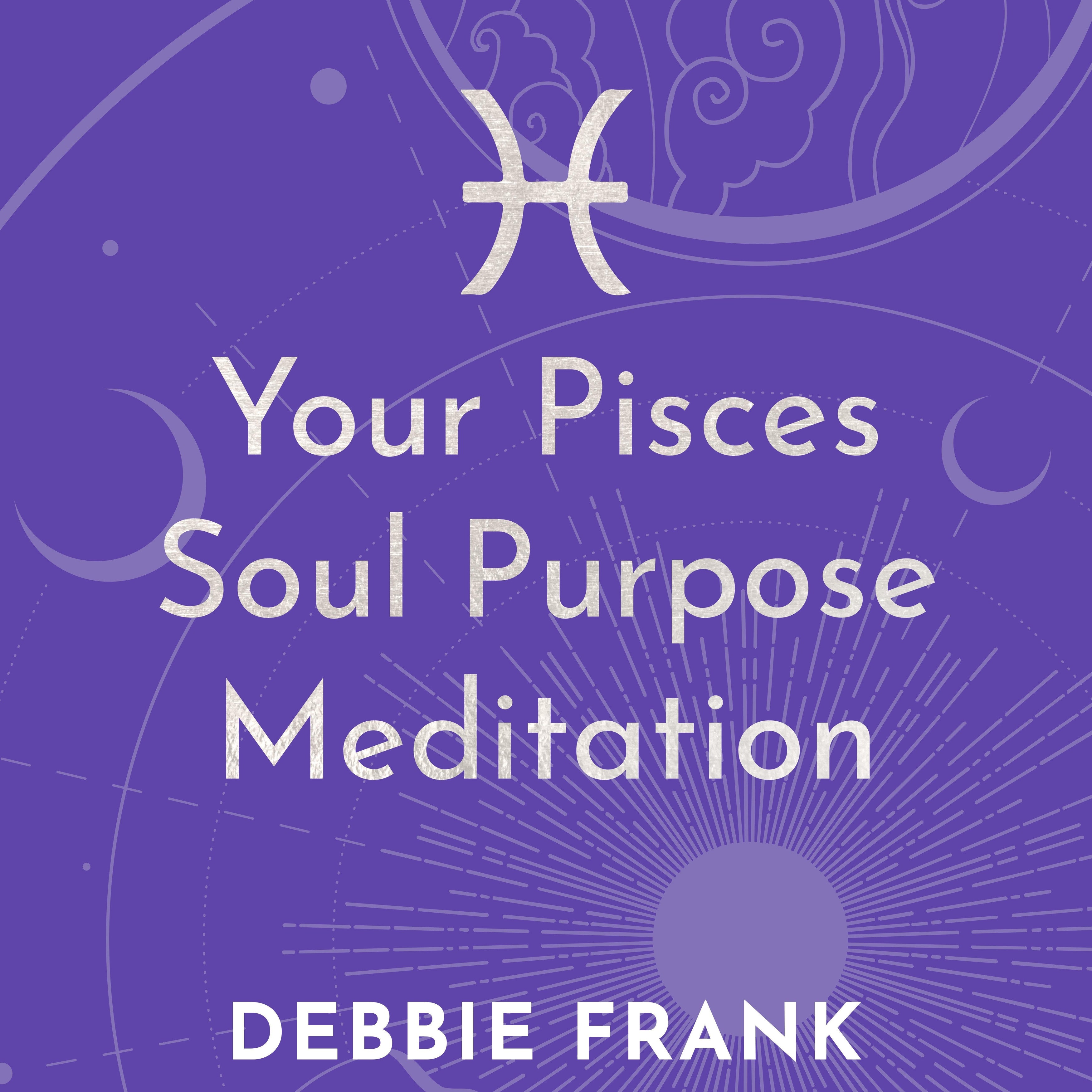 Your Pisces Soul Purpose Meditation