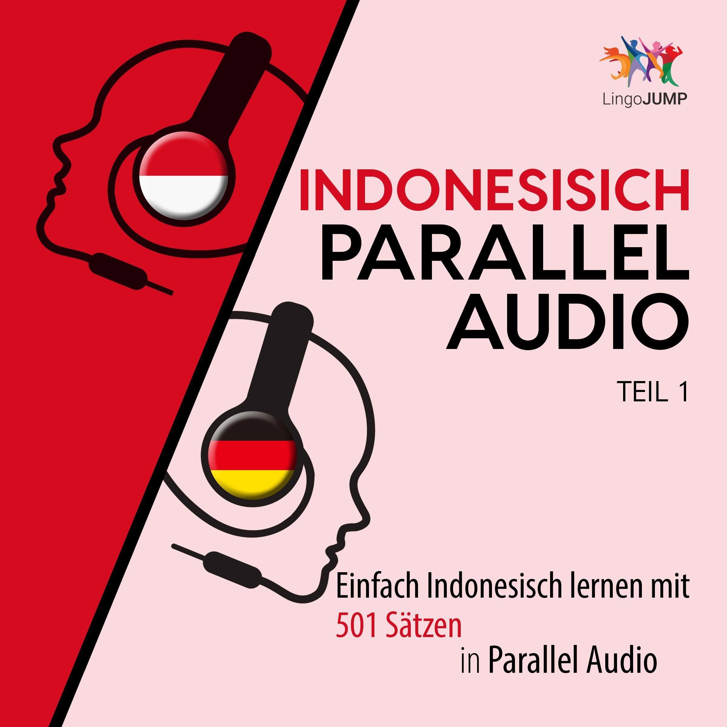 Indonesisch Parallel Audio - Einfach Indonesisch lernen mit 501 Sätzen in Parallel Audio - Teil 1