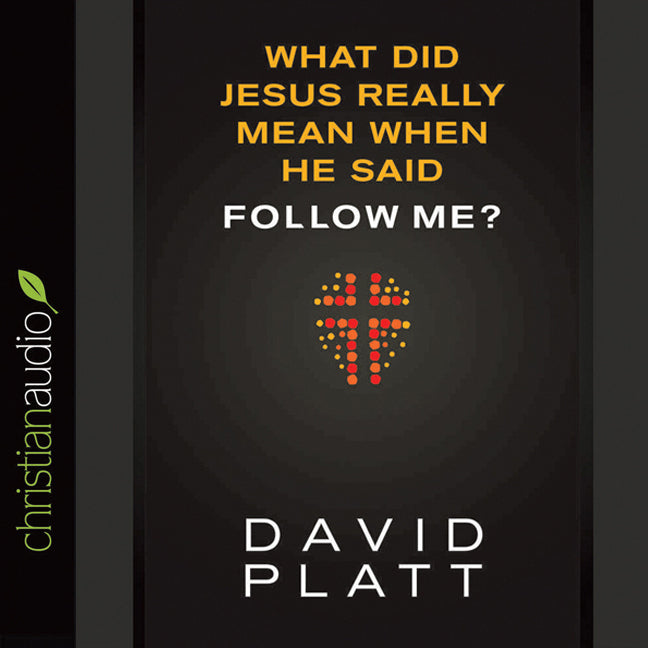 What Did Jesus Really Mean When He Said Follow Me?