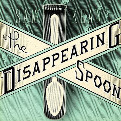 The Disappearing Spoon
