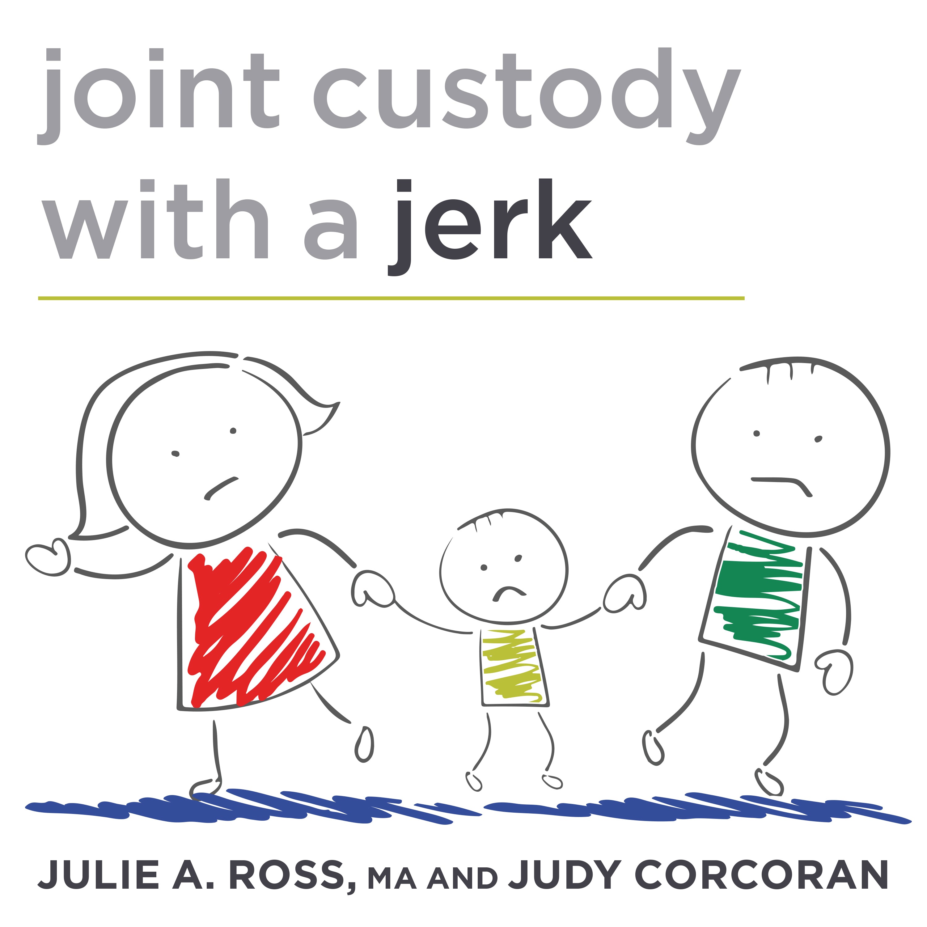 Joint Custody with a Jerk