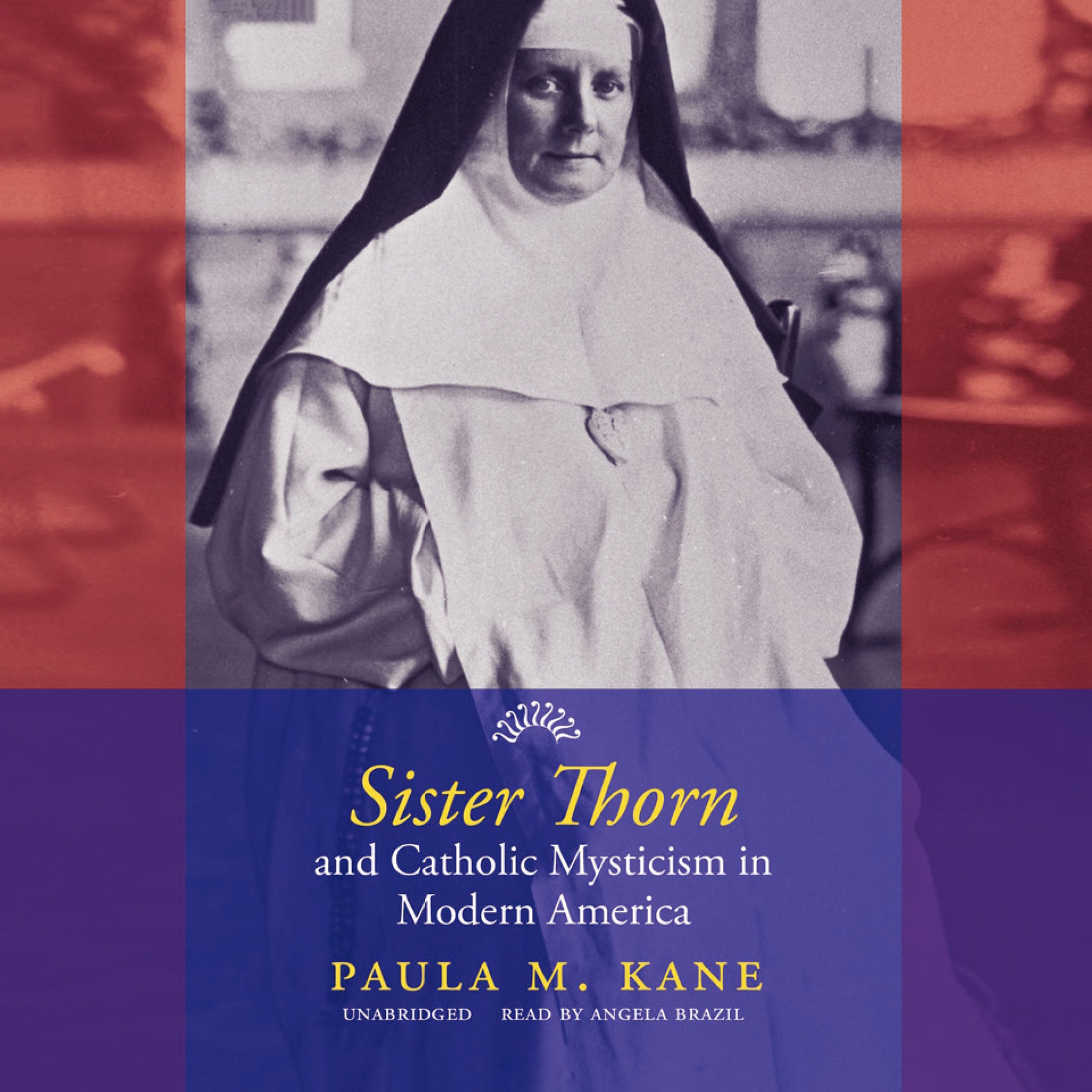 Sister Thorn and Catholic Mysticism in Modern America