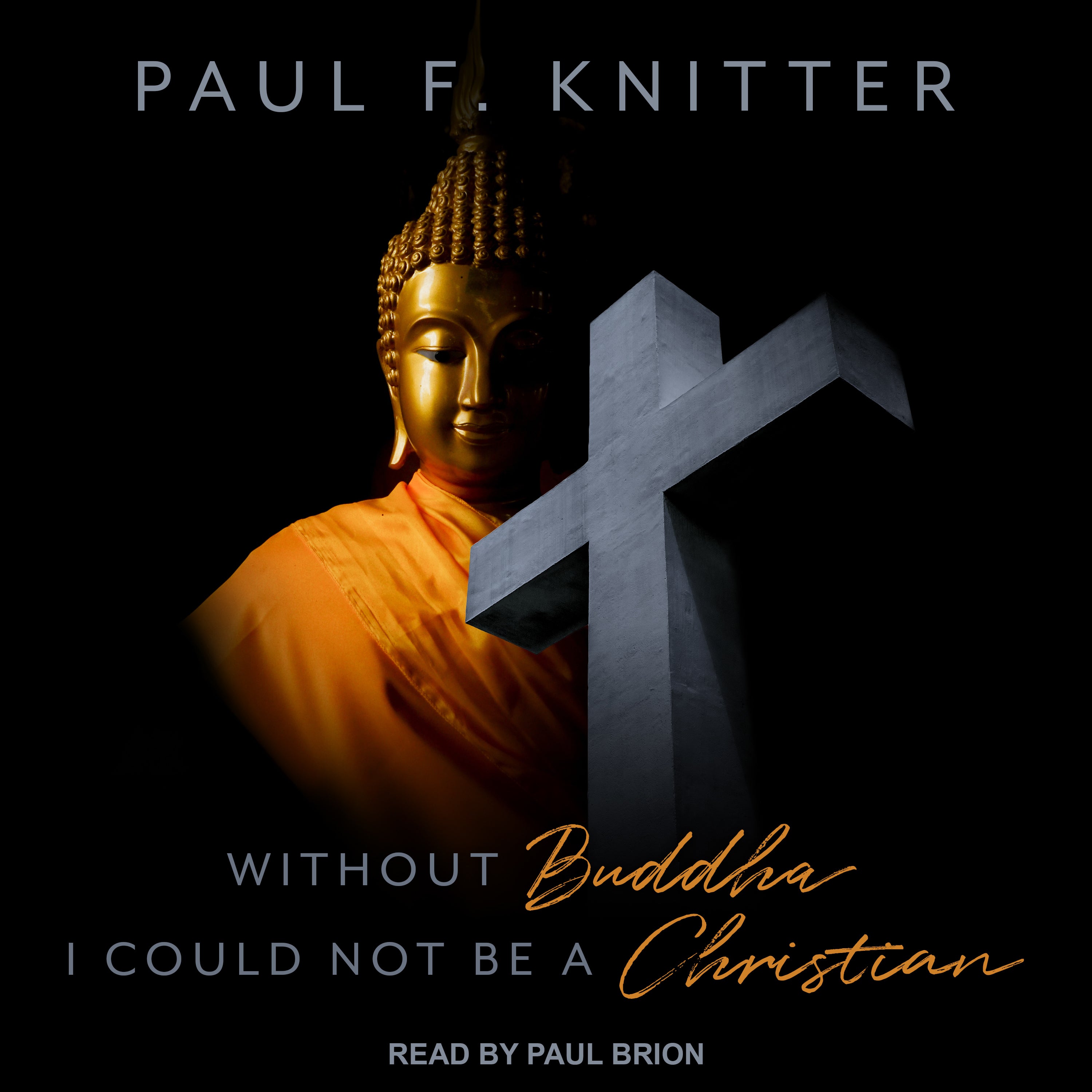 Without Buddha I Could Not Be a Christian