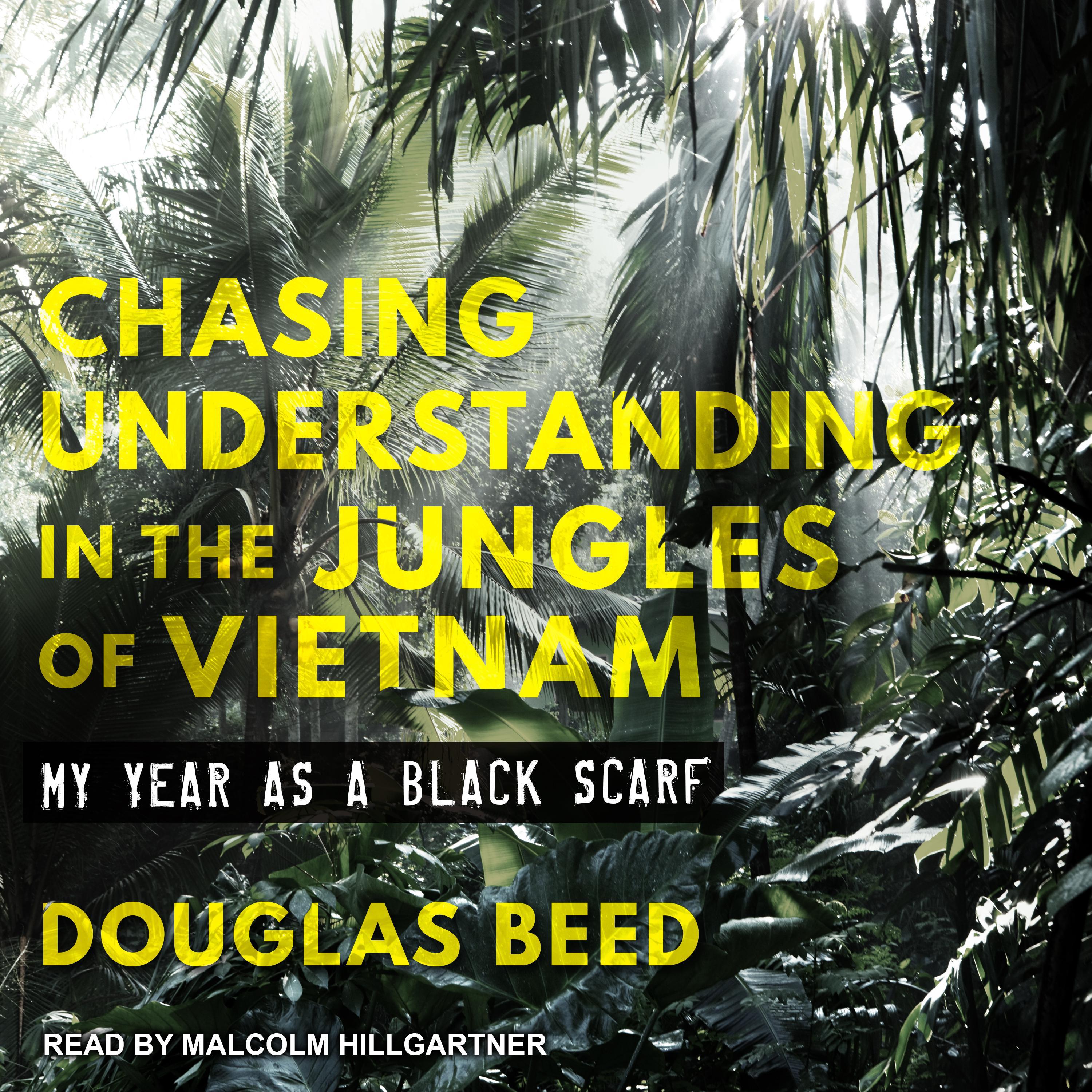 Chasing Understanding in the Jungles of Vietnam