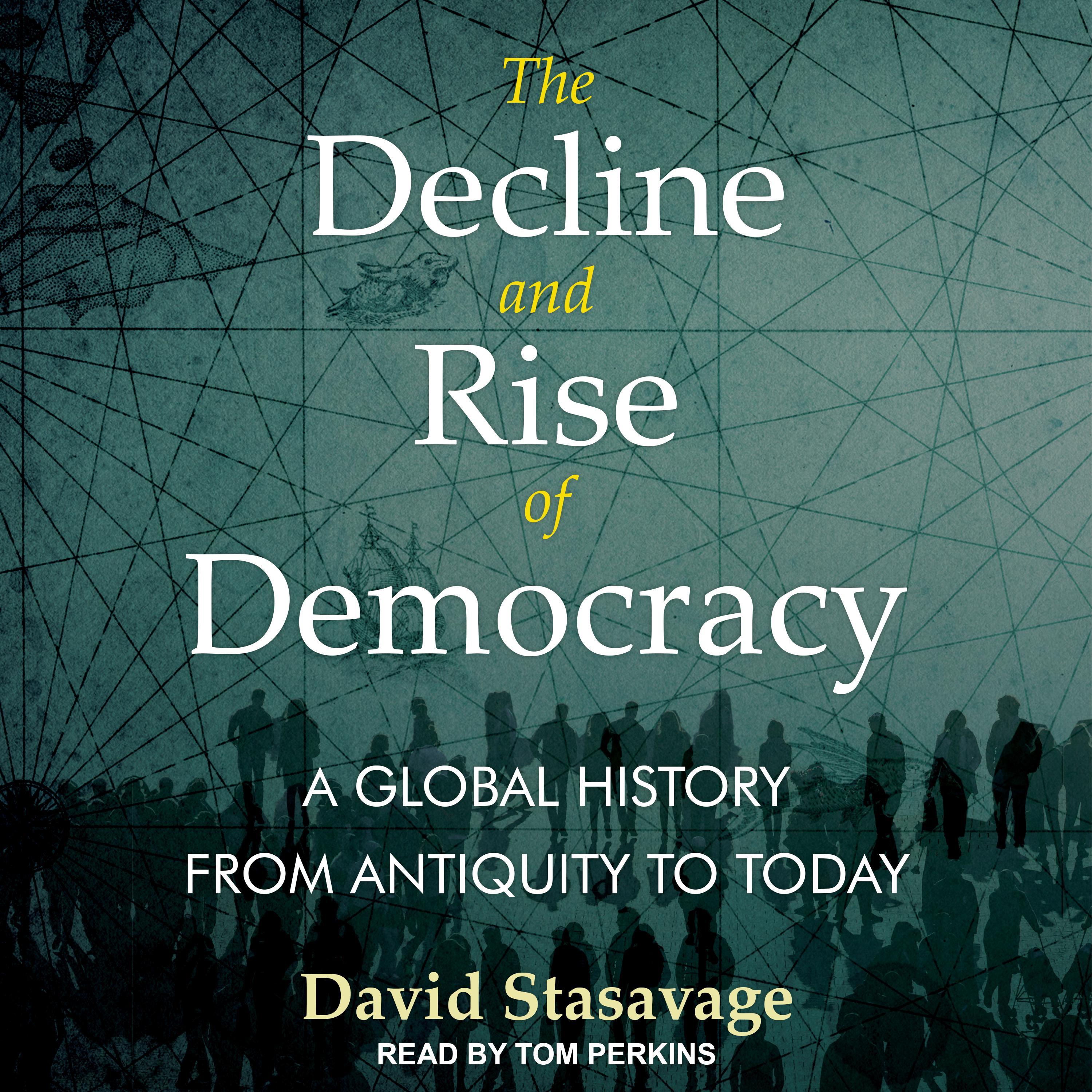The Decline and Rise of Democracy