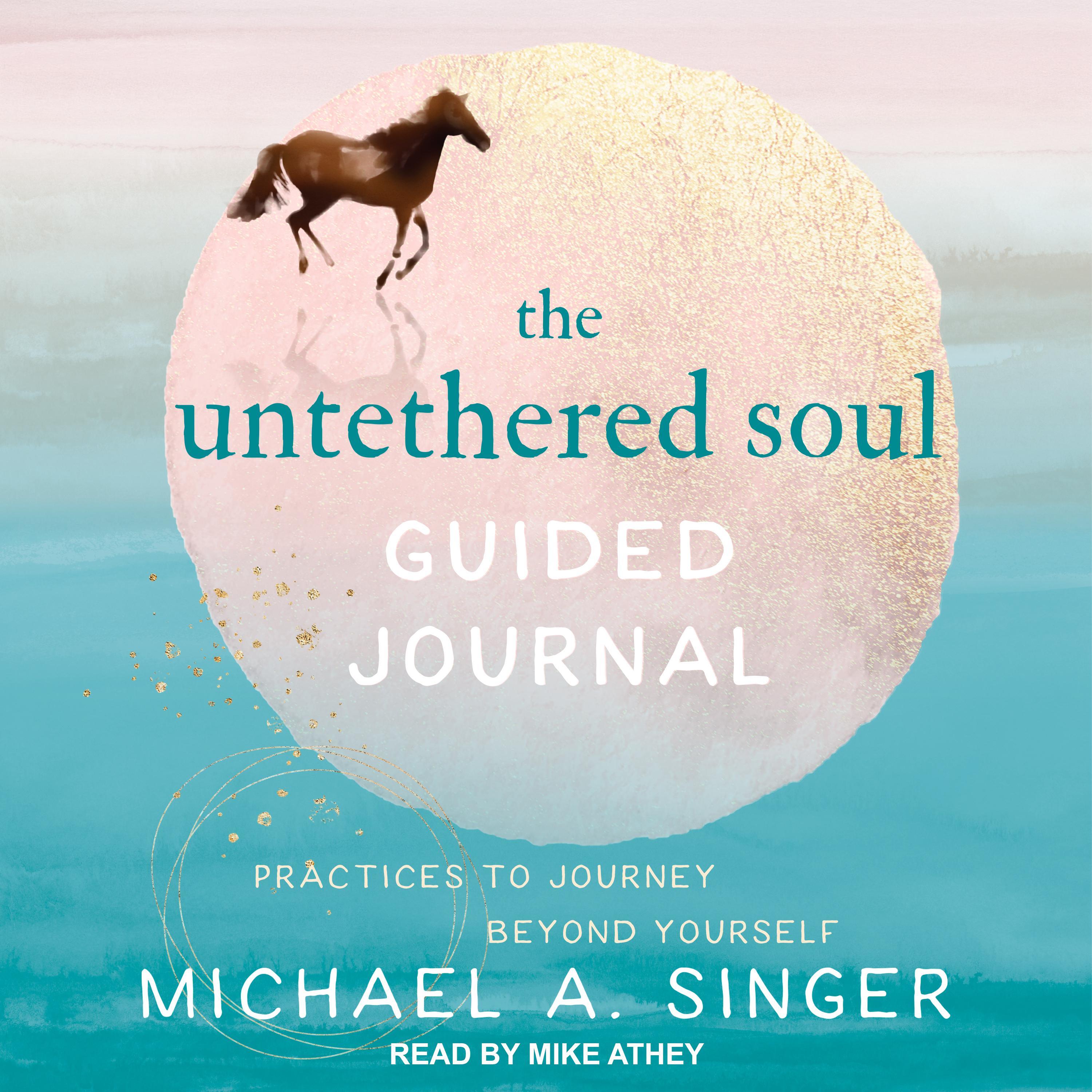 The Untethered Soul Guided Journal