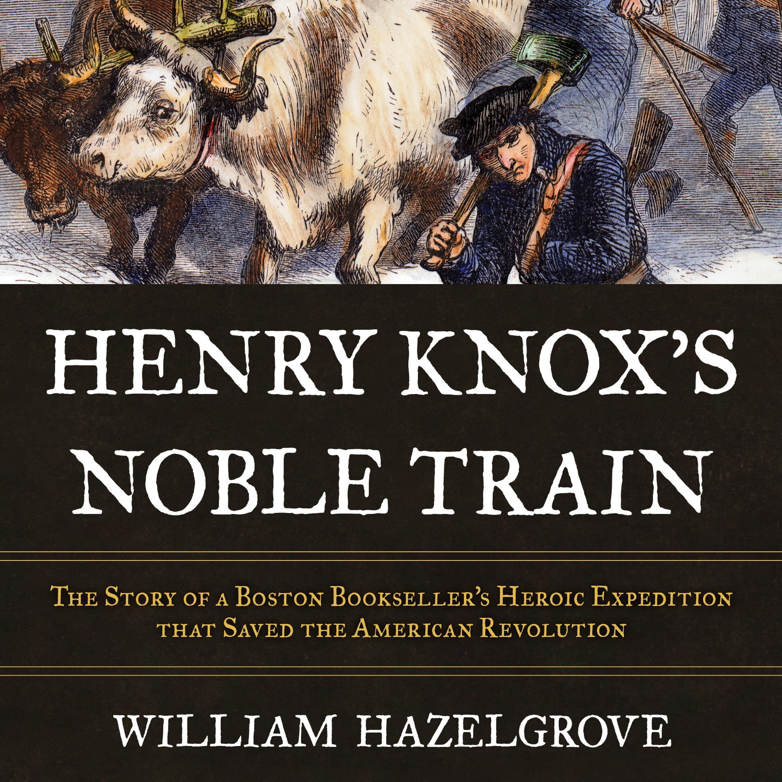 Henry Knox's Noble Train