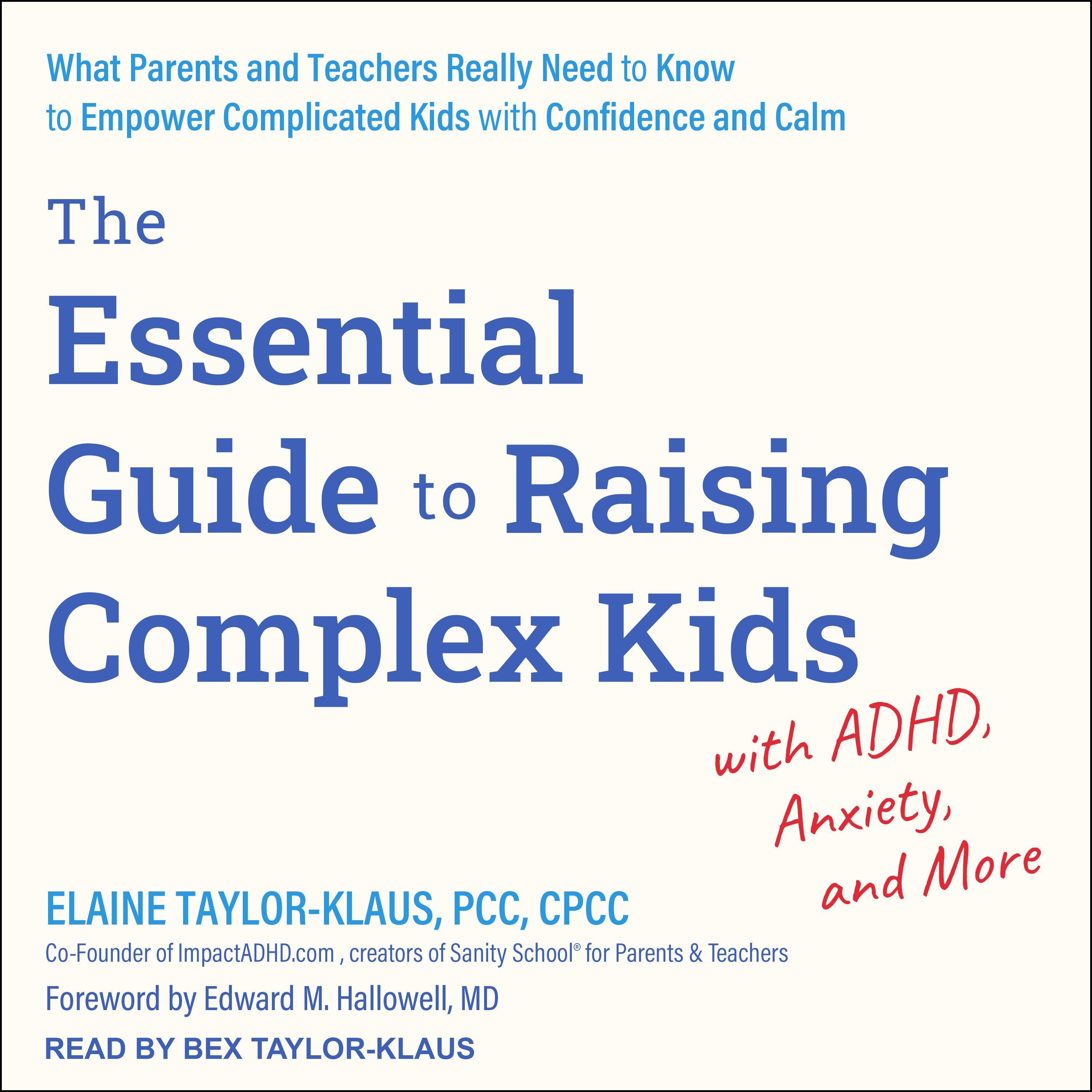 The Essential Guide to Raising Complex Kids with ADHD, Anxiety, and More