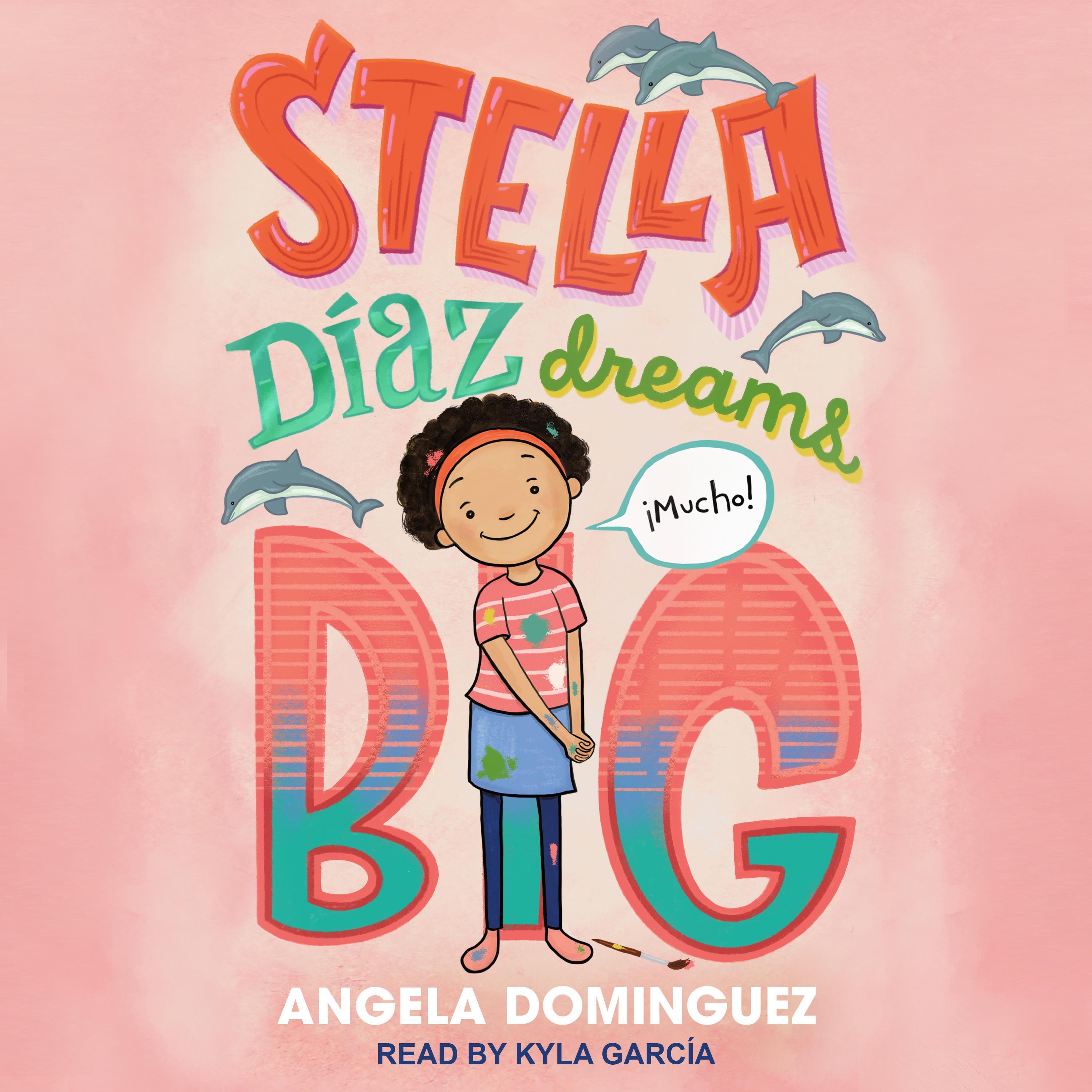 Stella Díaz Dreams Big