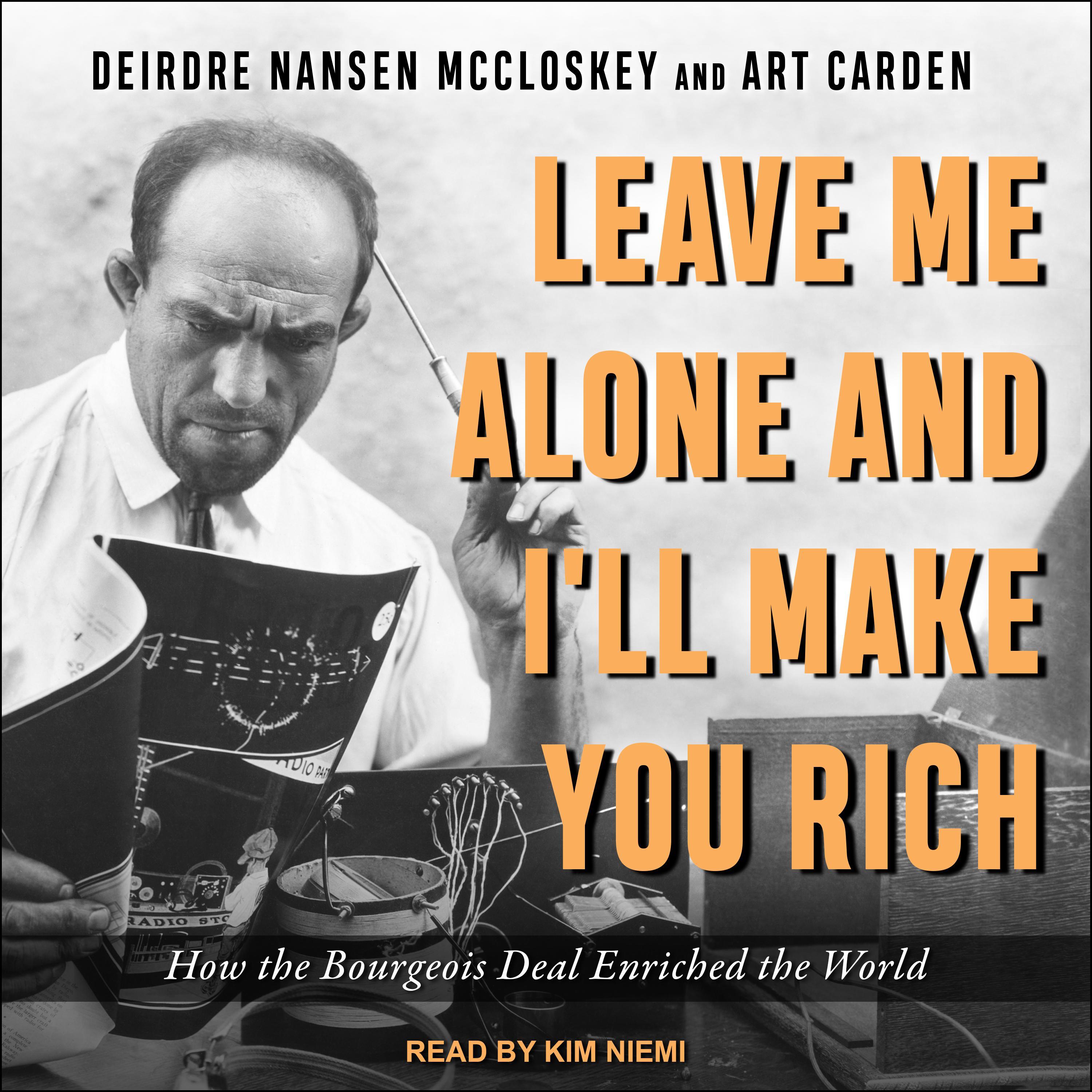 Leave Me Alone and I'll Make You Rich
