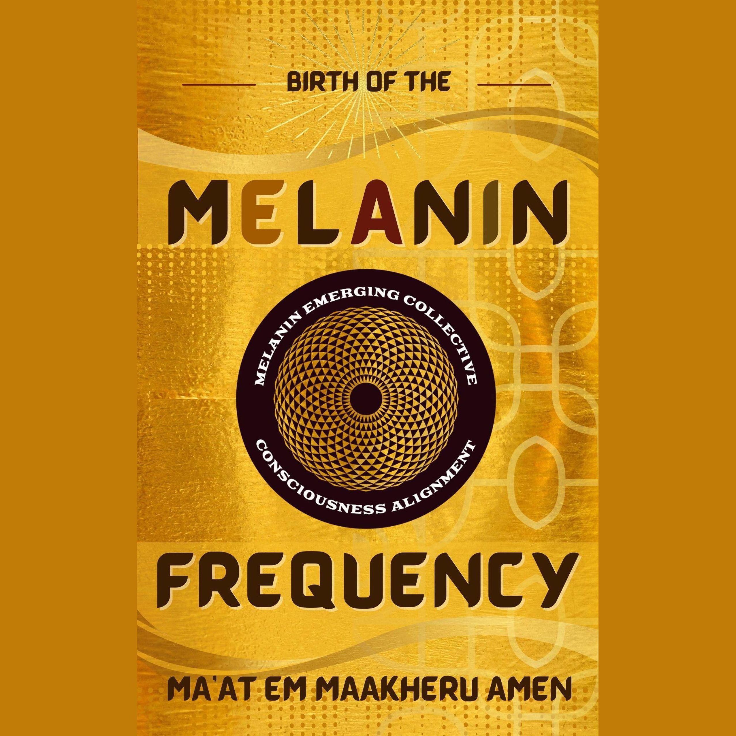 Birth of the Melanin Frequency