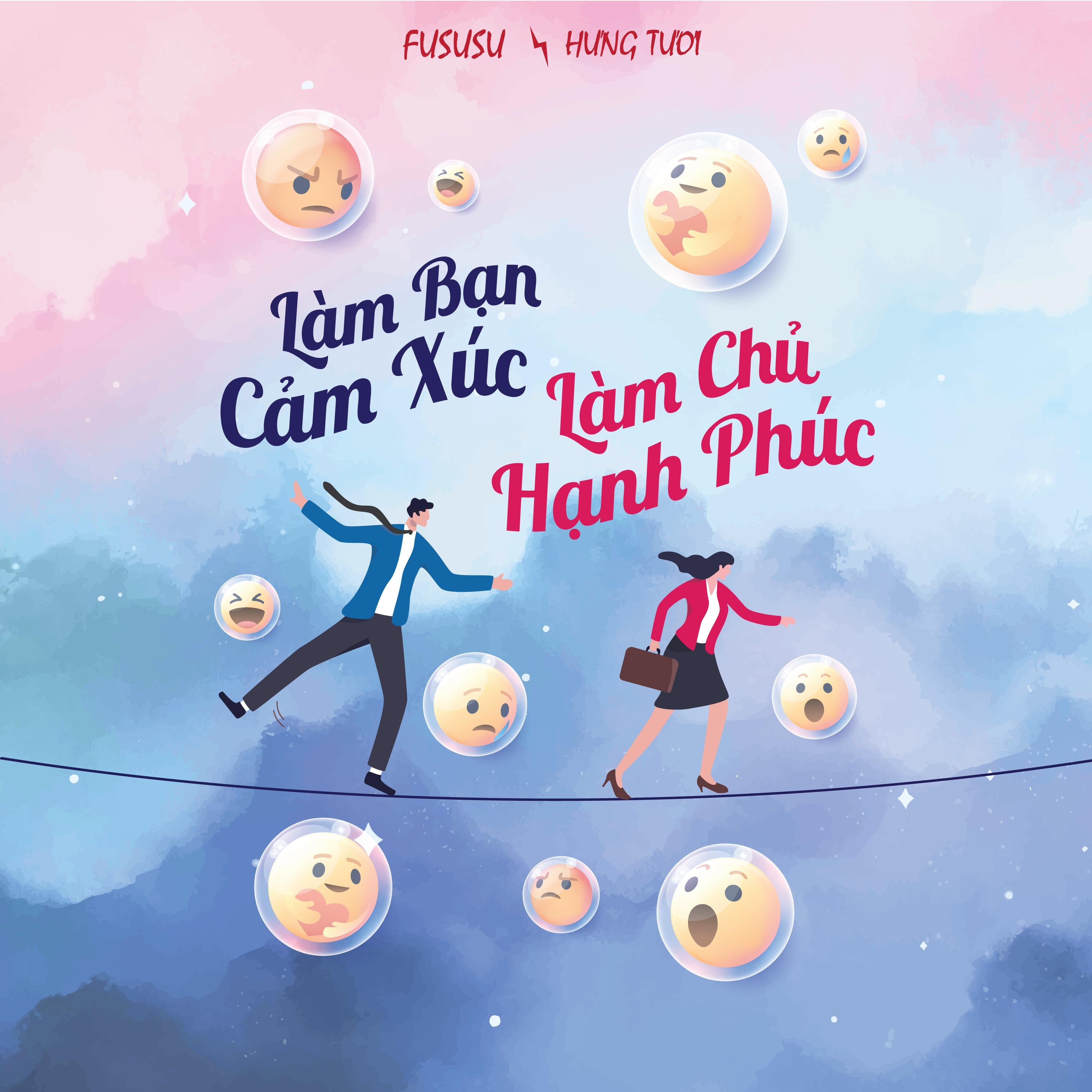 Làm Bạn Cảm Xúc Làm Chủ Hạnh Phúc