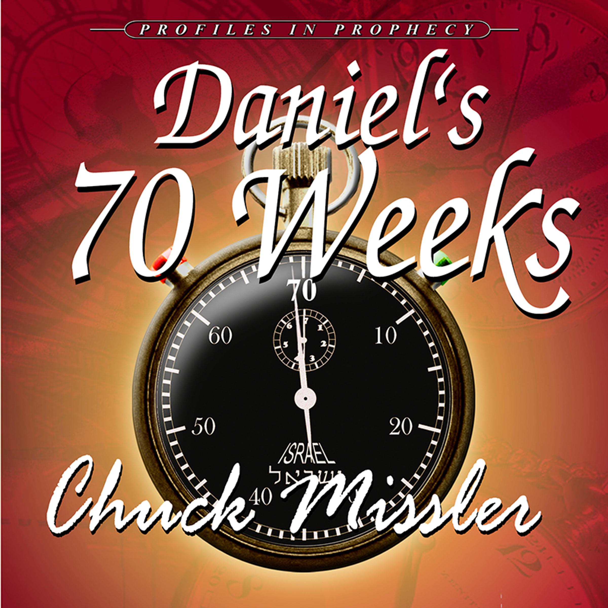 Daniel's 70 Weeks: Profiles in Prophecy