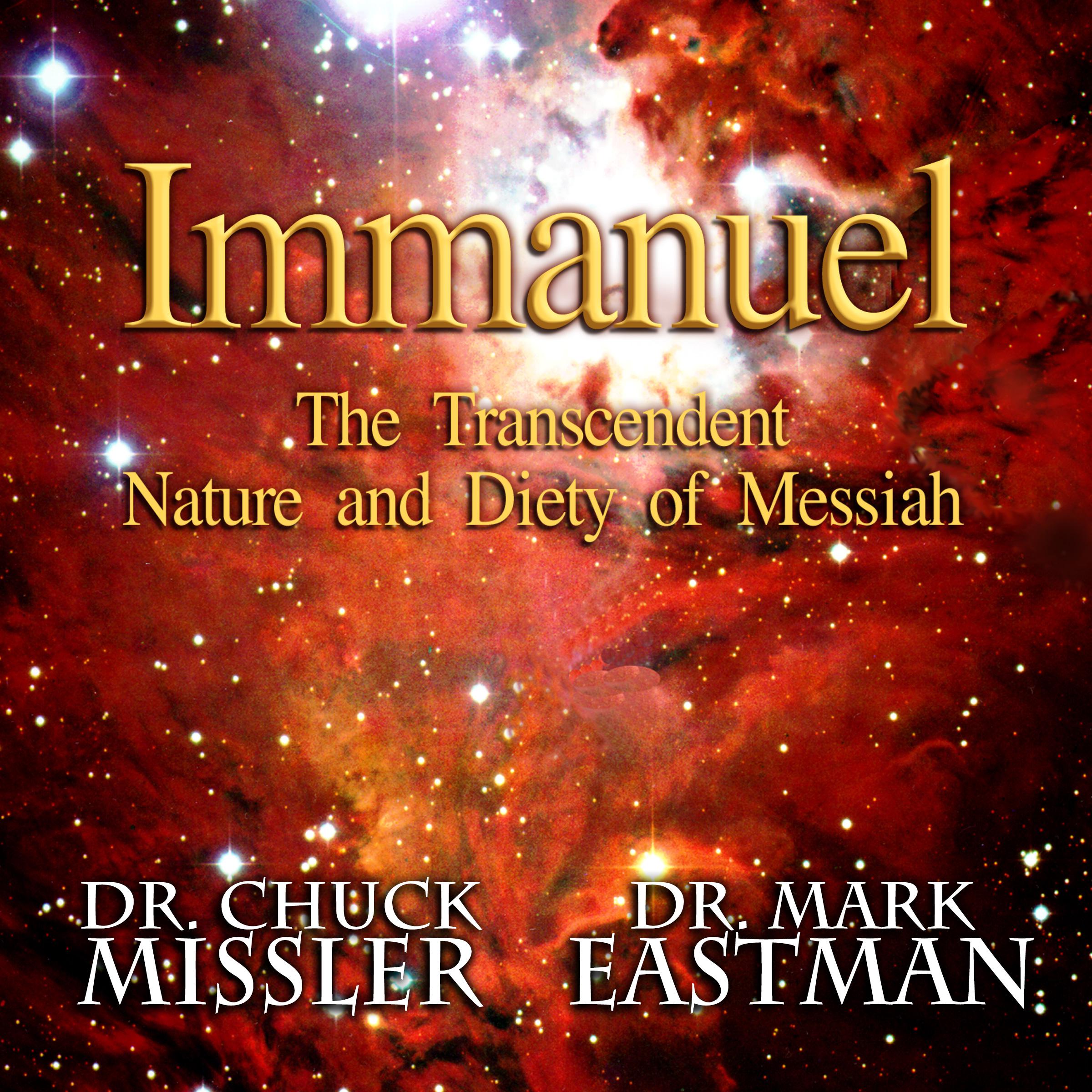 Immanuel: The Transcendent Nature and Deity of Messiah