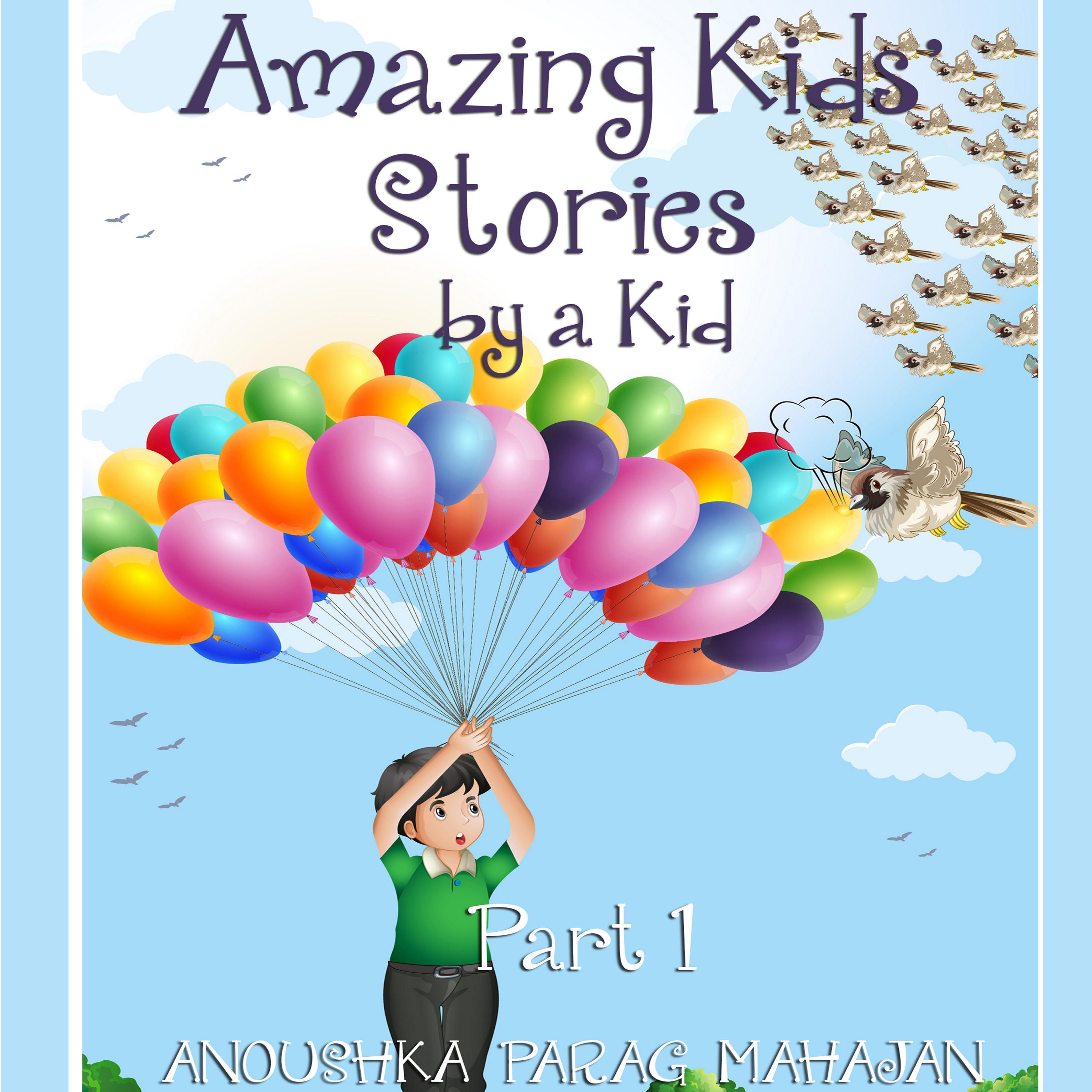Amazing Kids' Stories by a Kid Part 1