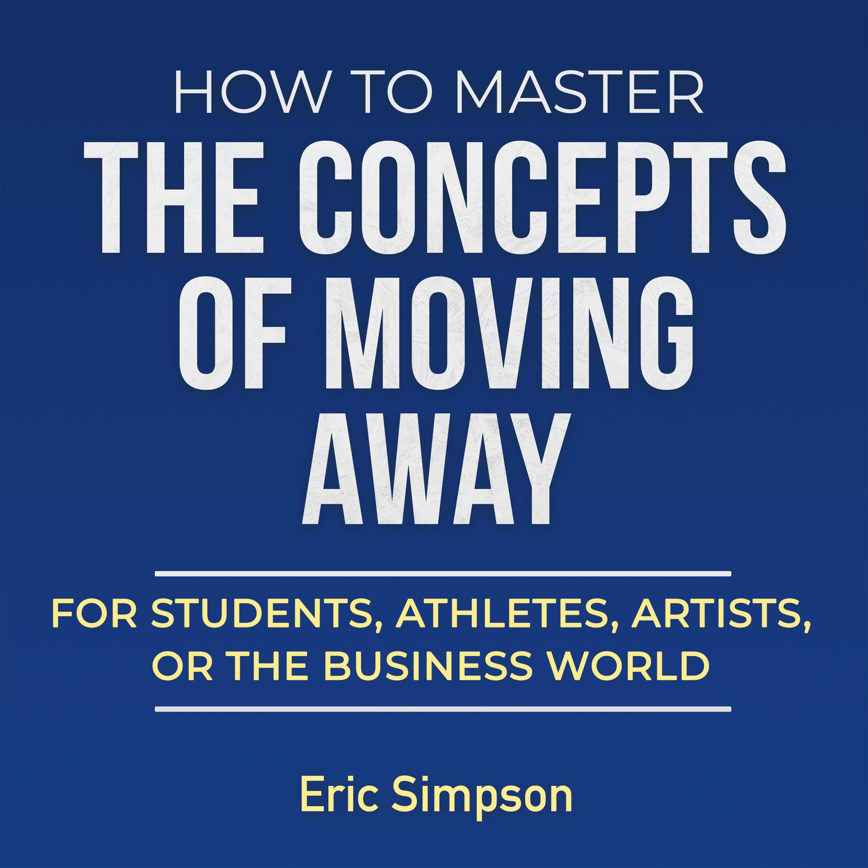 How To Master The Concepts Of Moving Away