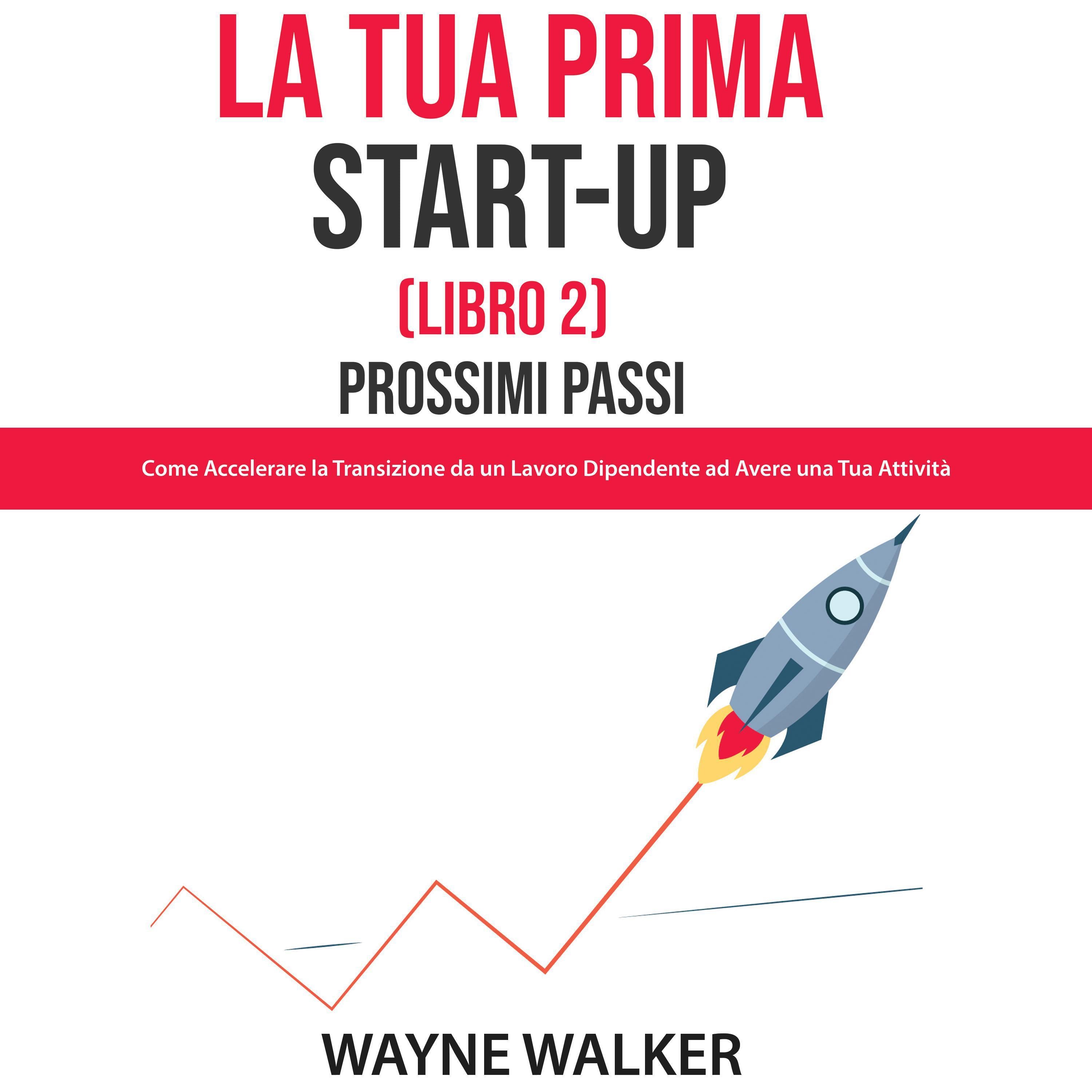 La Tua Prima Start-Up (Libro 2) Prossimi Passi