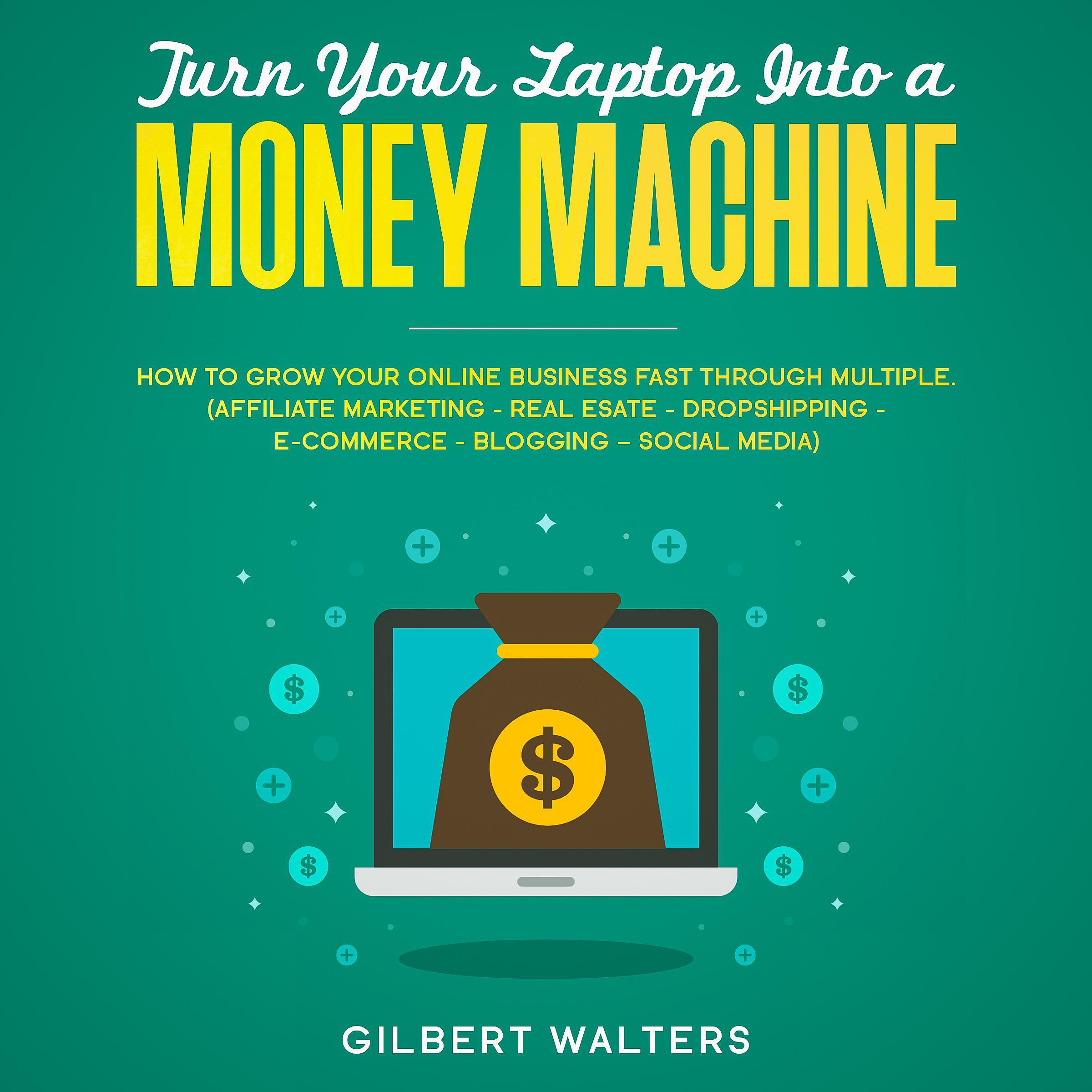 Turn Your Laptop Into a Money Machine