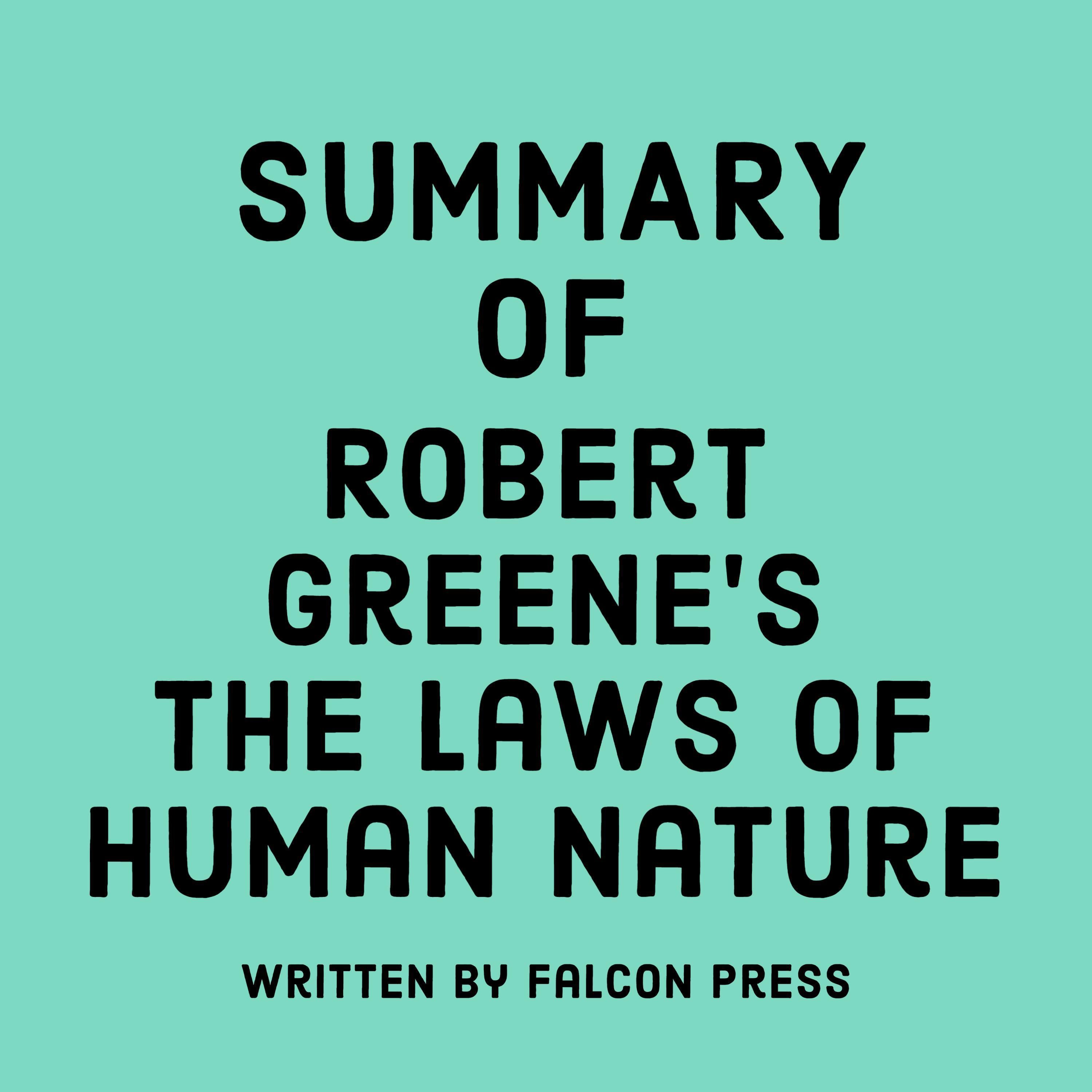 Summary of Robert Greene's The Laws of Human Nature