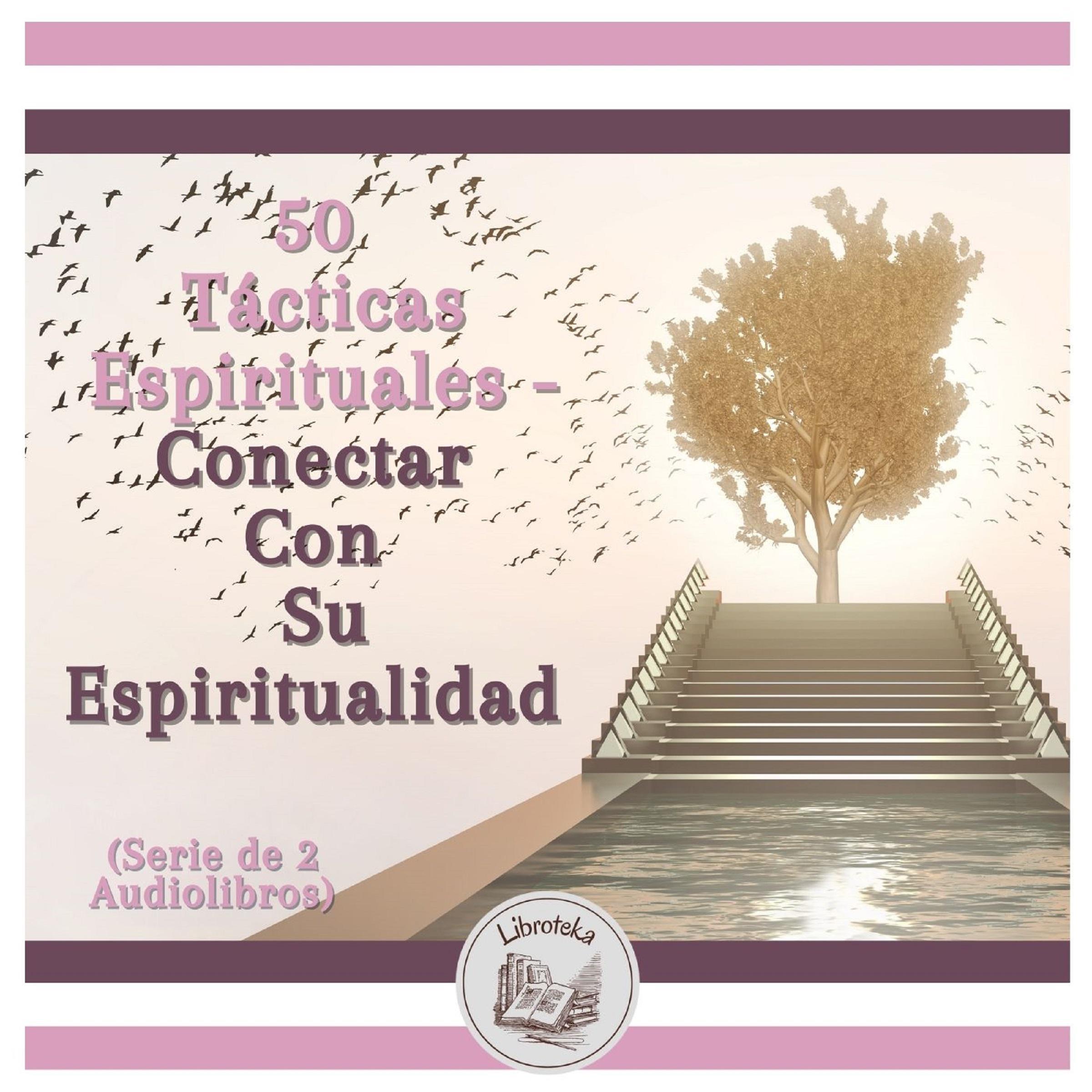 50 Tácticas Espirituales - Conectar Con Su Espiritualidad (Serie de 2 Audiolibros)