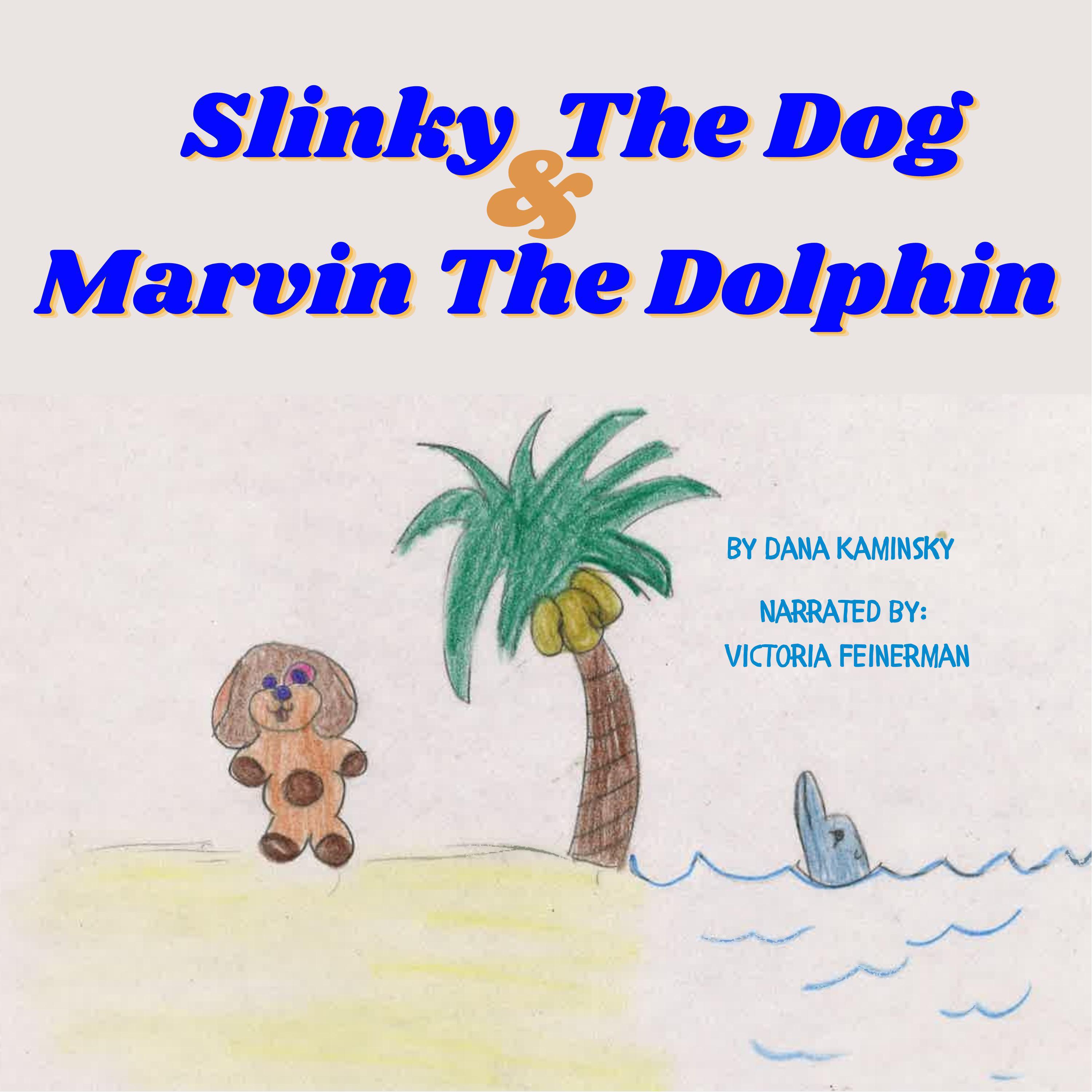 Slinky The Dog & Marvin The Dolphin