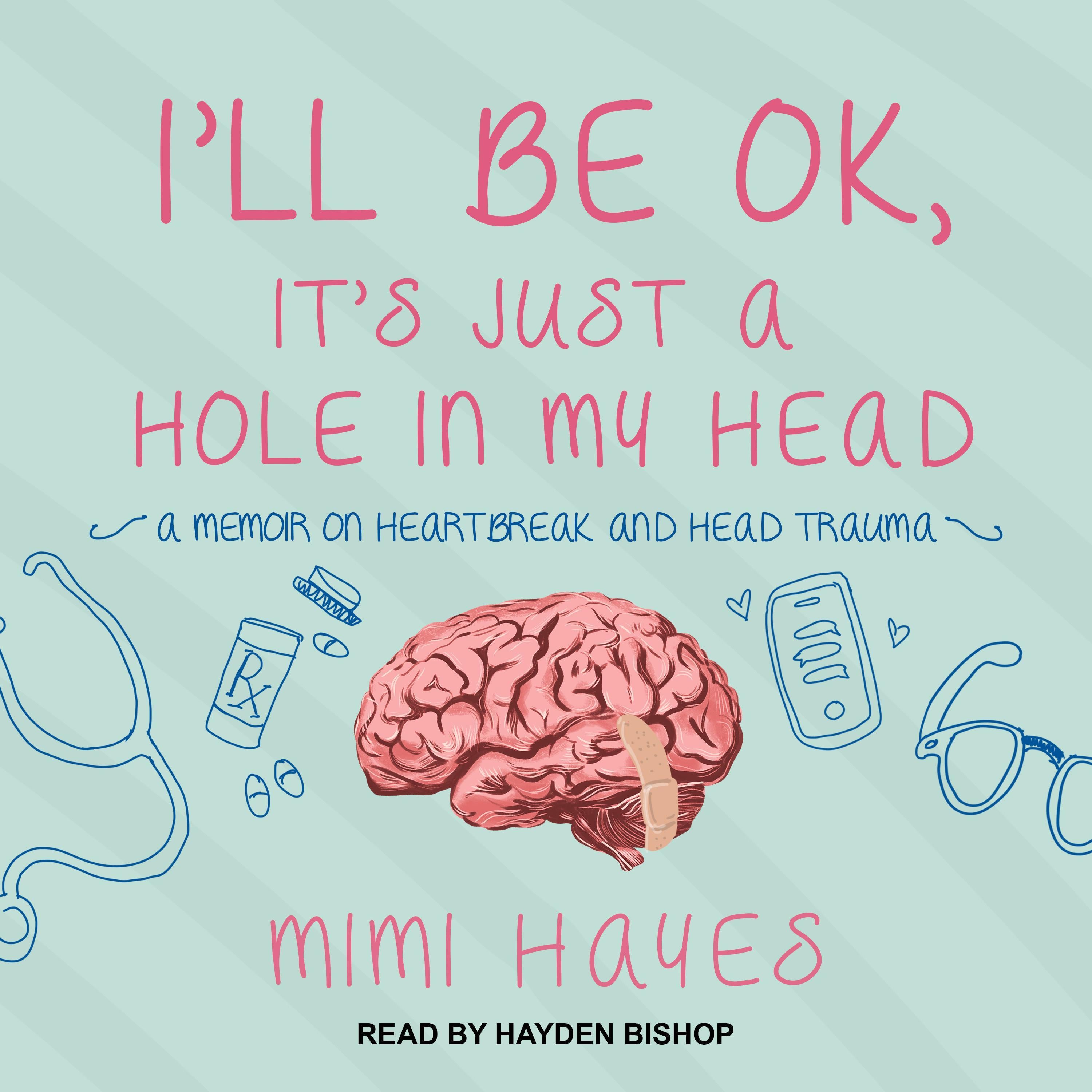 I’ll Be OK, It’s Just A Hole In My Head