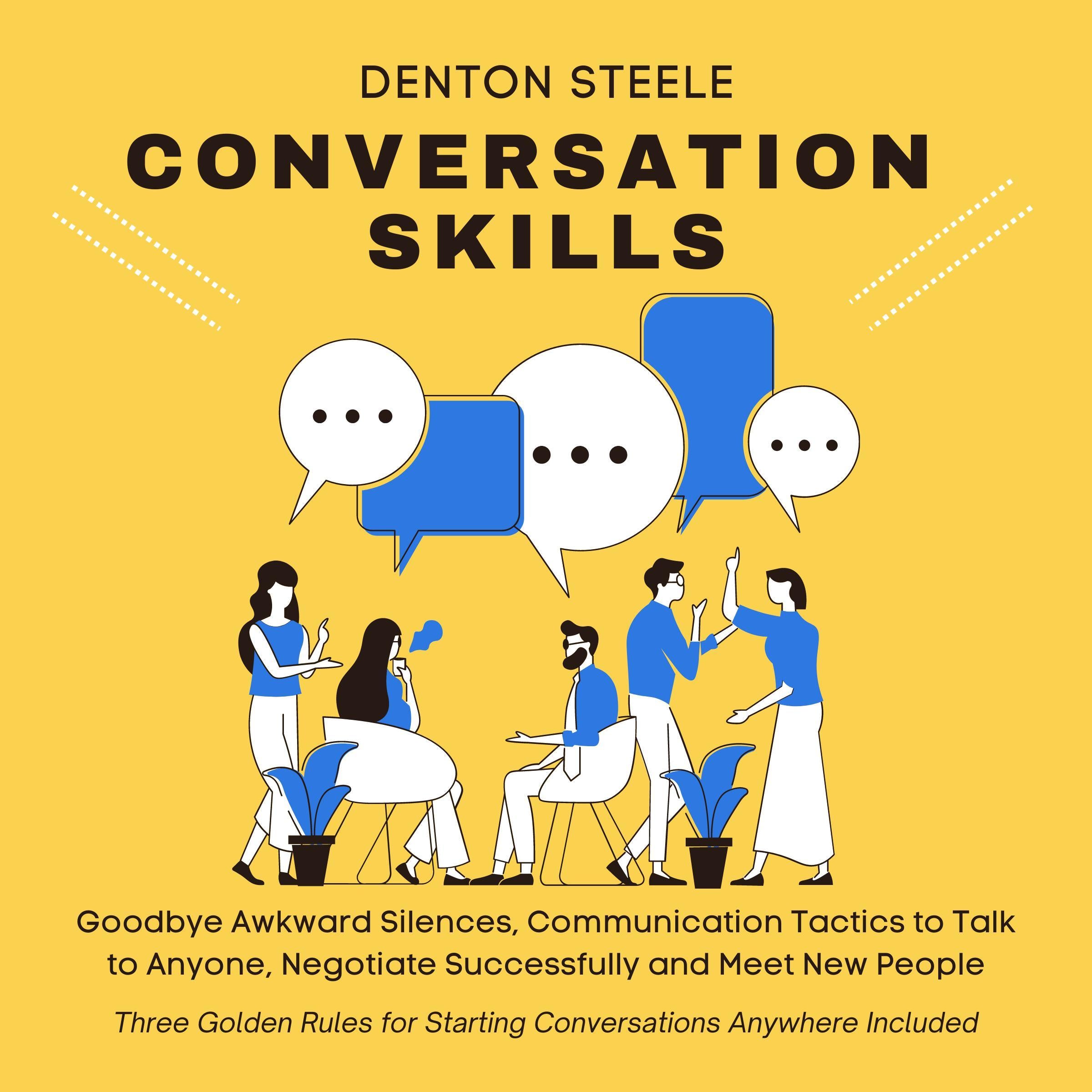 Conversation Skills: Goodbye Awkward Silences