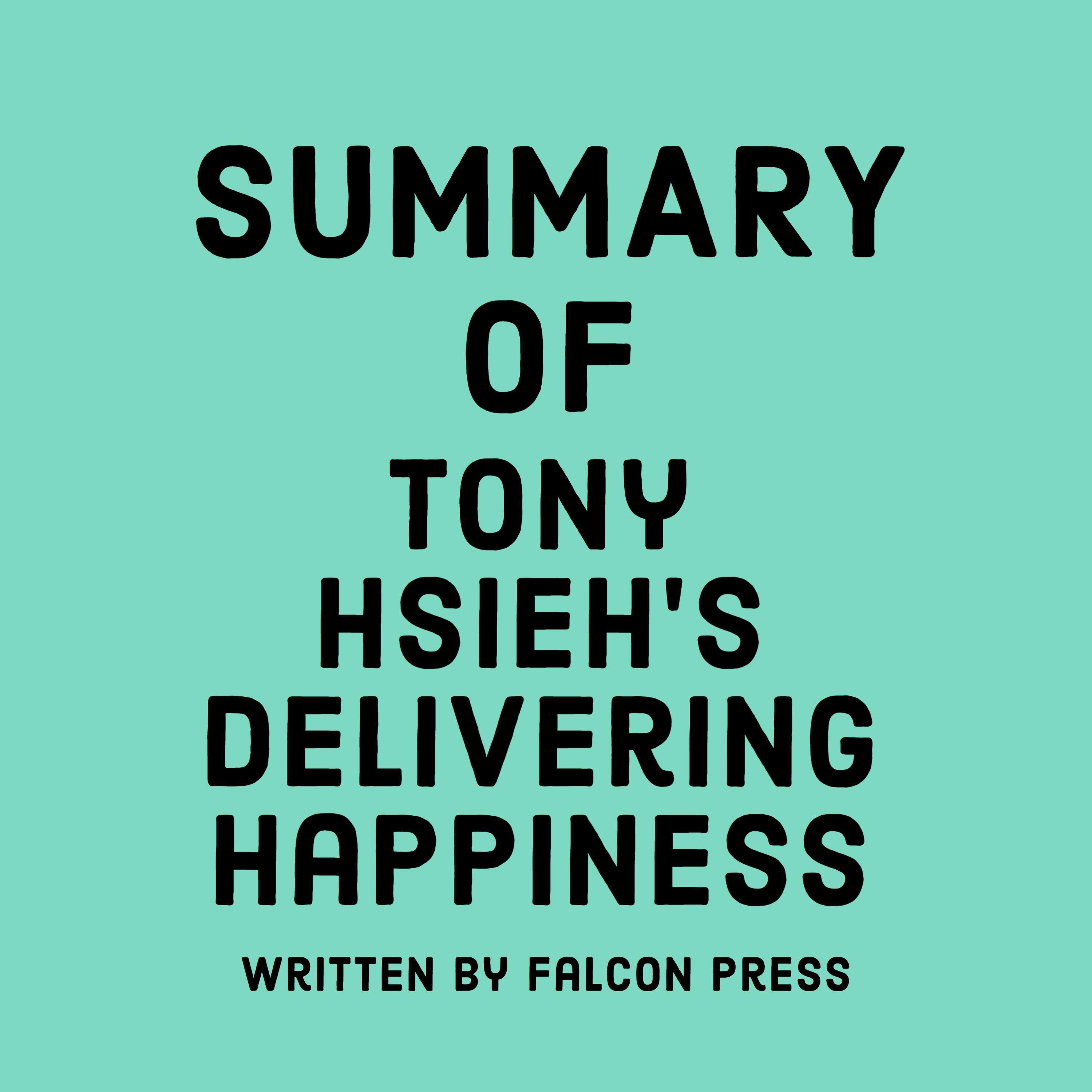 Summary of Tony Hsieh’s Delivering Happiness
