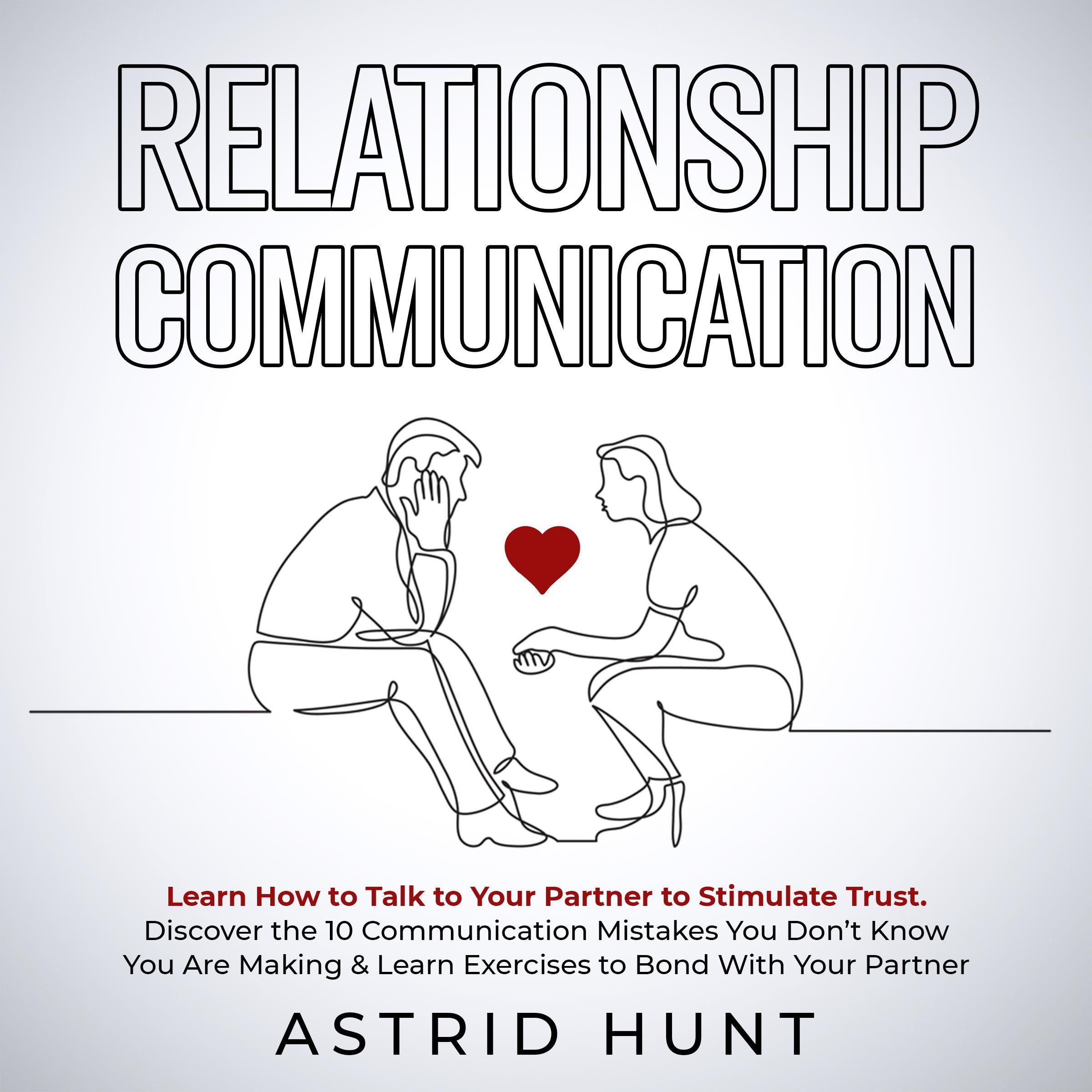 Relationship Communication: Learn How to Talk to Your Partner to Stimulate Trust