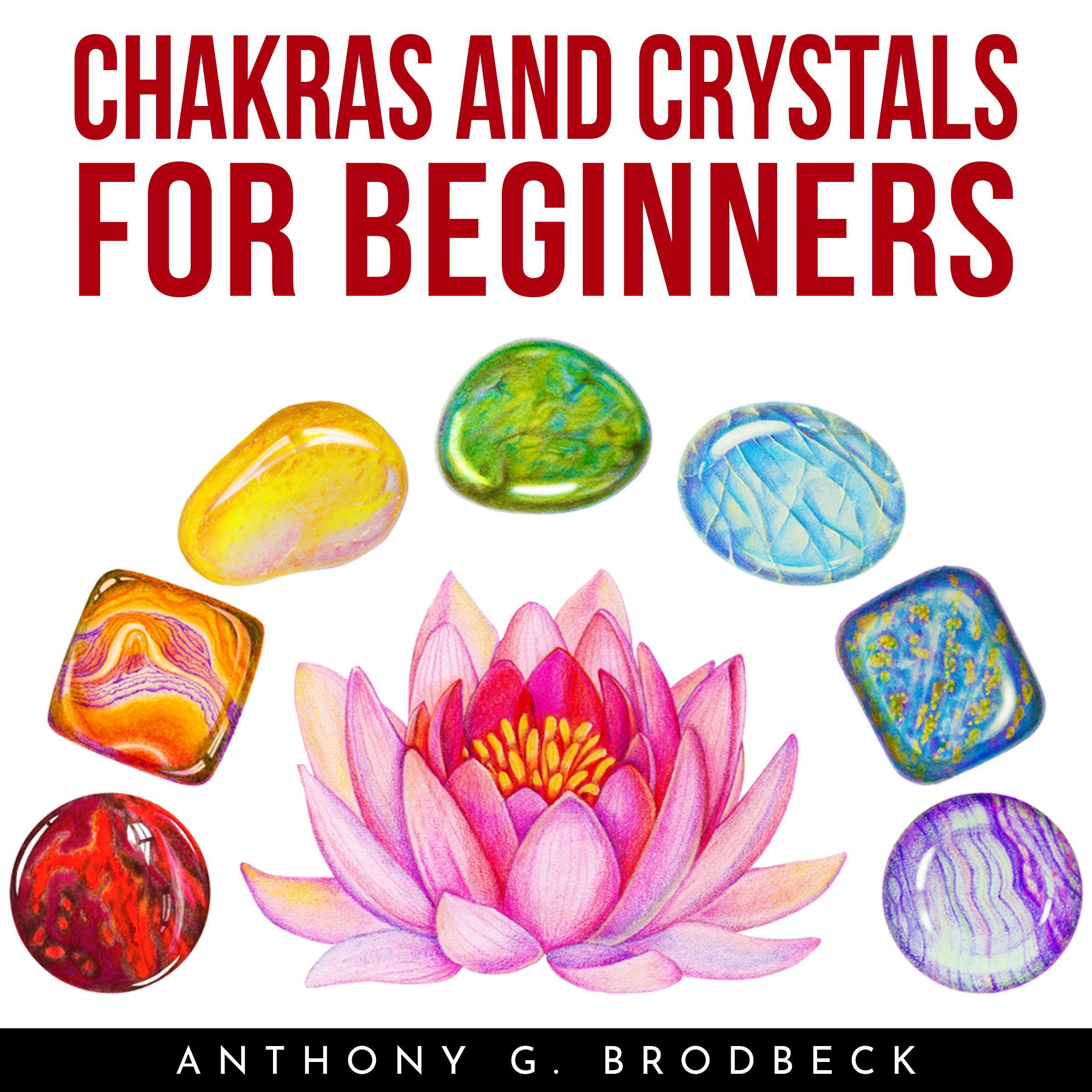 CHAKRAS AND CRYSTALS FOR BEGINNERS