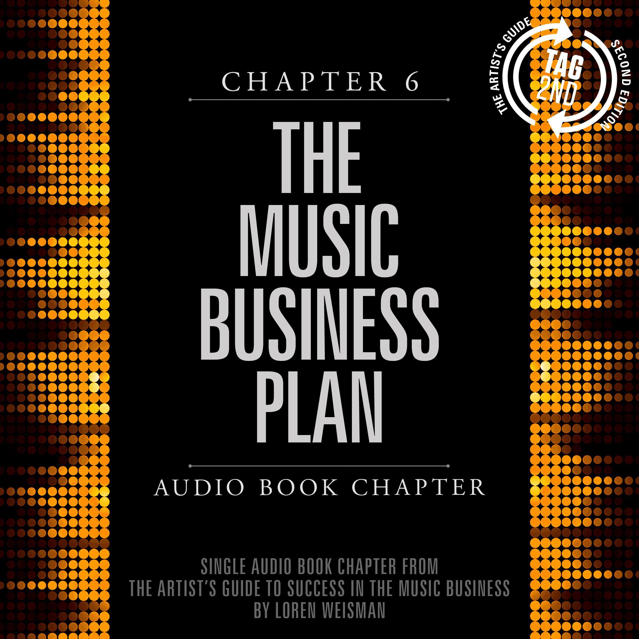 The Artist's Guide to Success in the Music Business, Chapter 6: The Music Business Plan