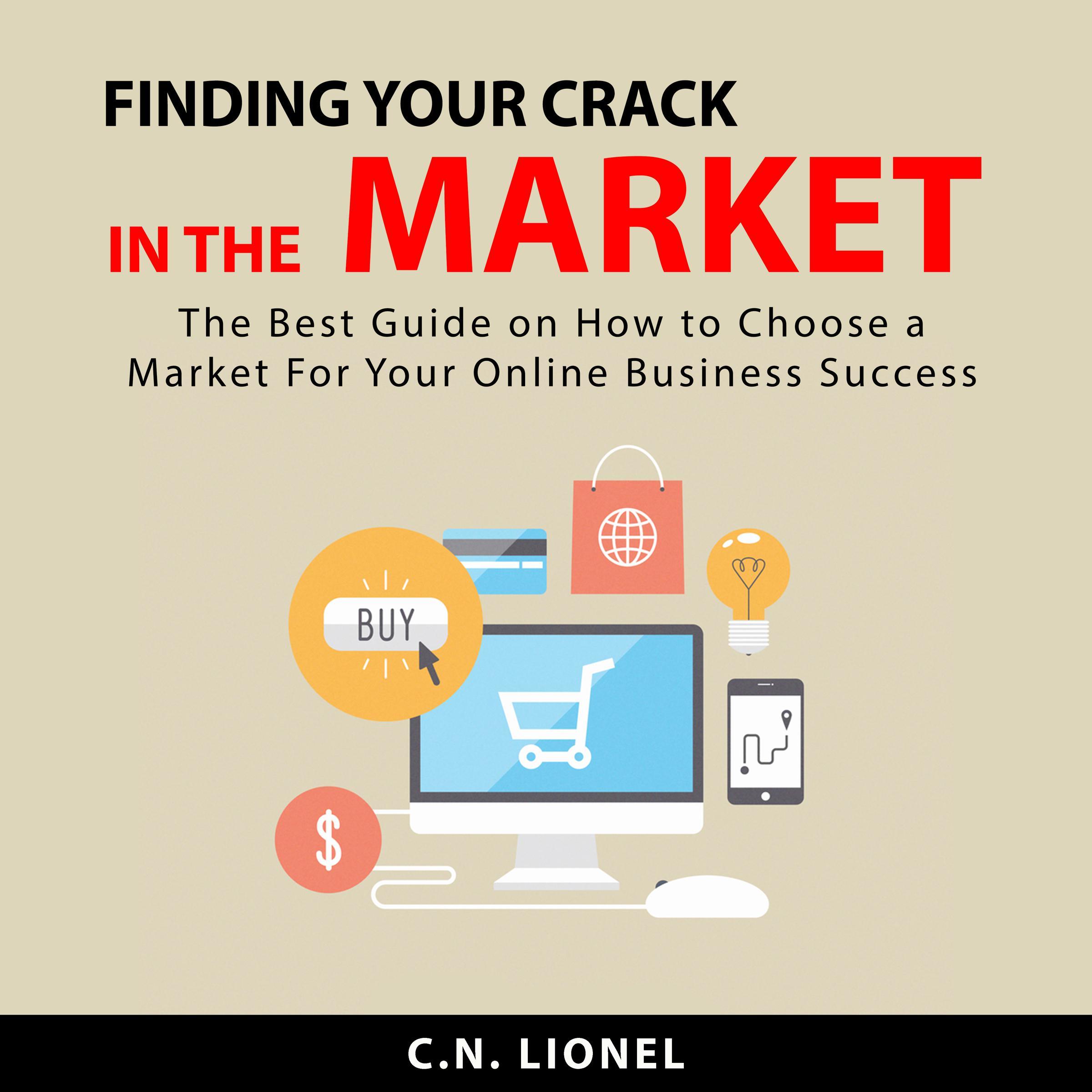 Finding Your Crack In The Market
