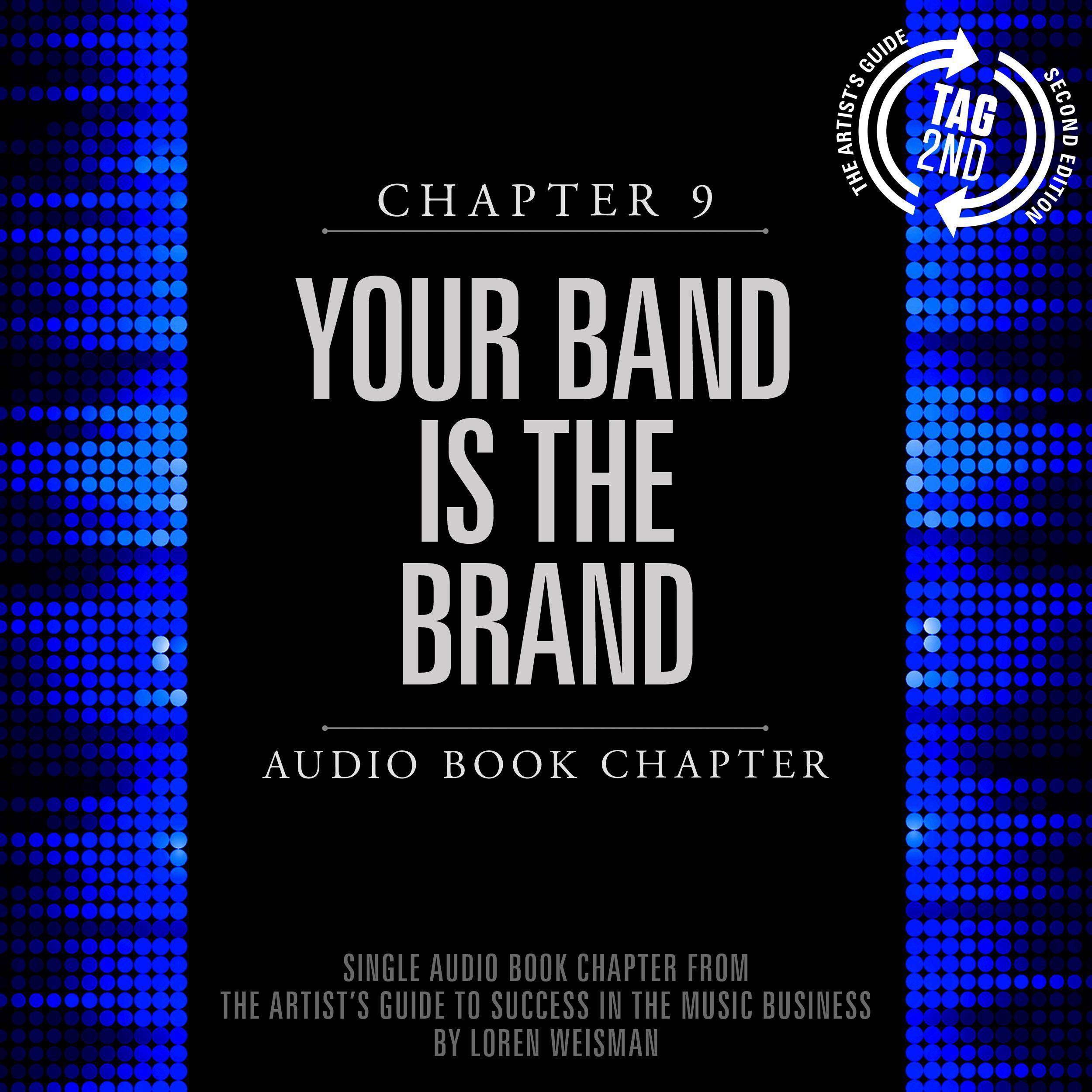 The Artist's Guide to Success in the Music Business, Chapter 9: Your Band is the Brand